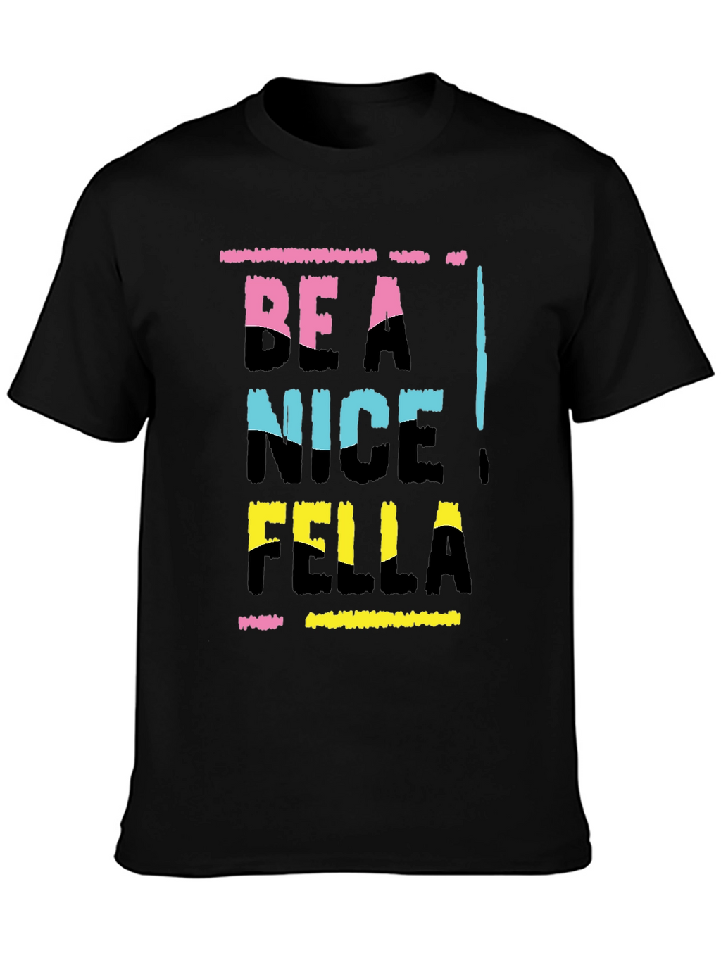 Be A Nice Fella T-Shirt