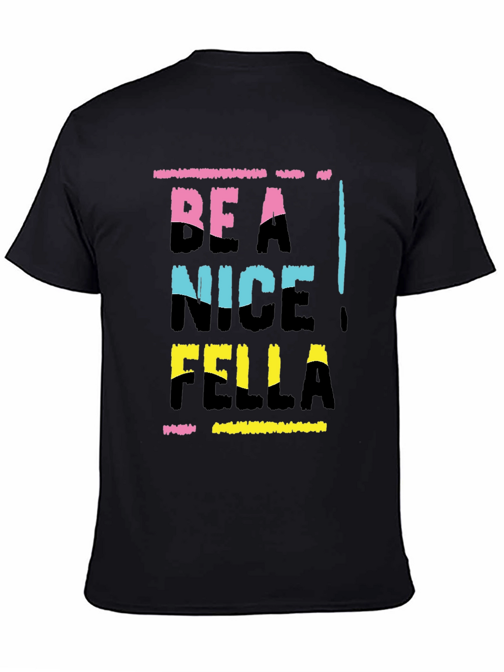 Be A Nice Fella T-Shirt