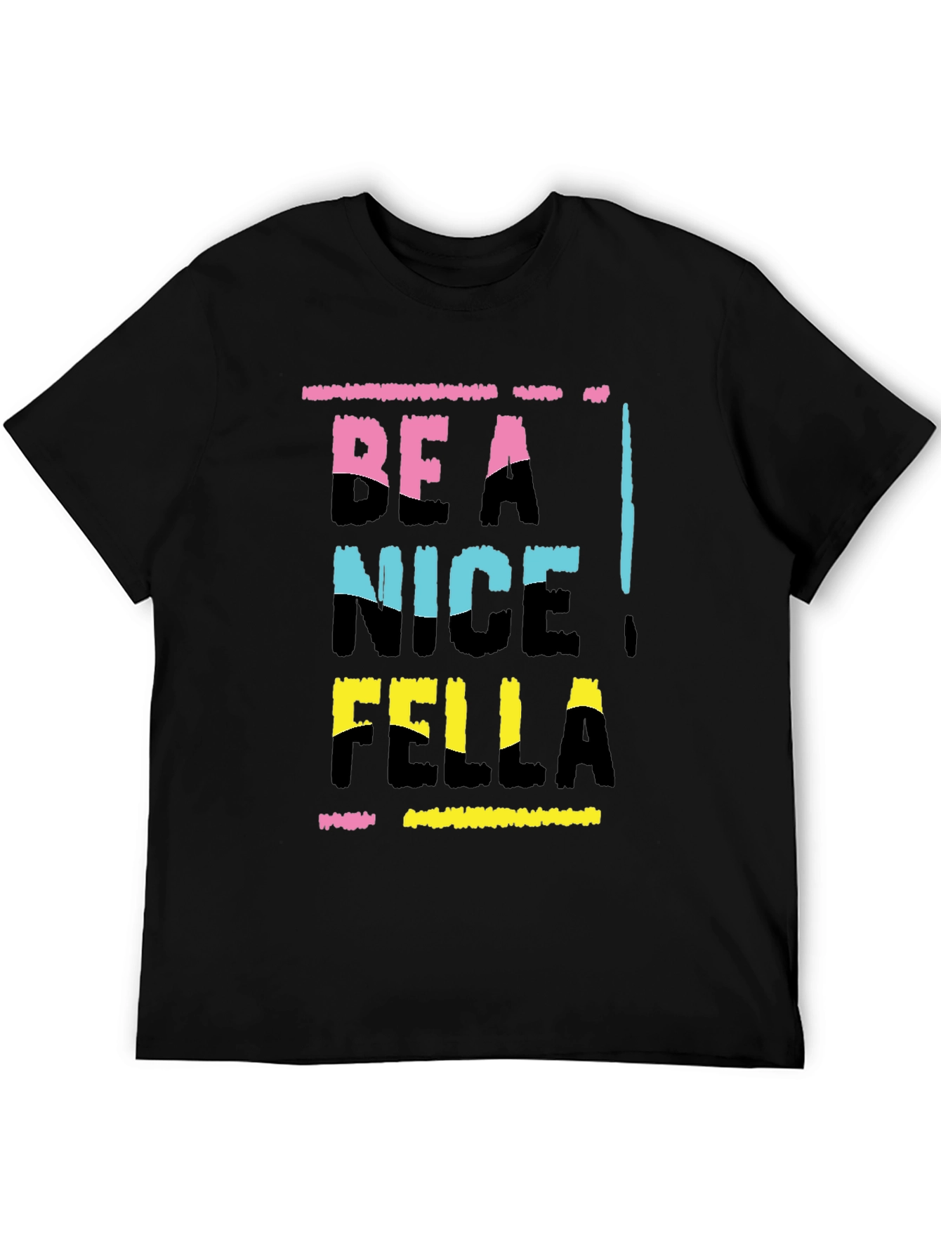 Be A Nice Fella T-Shirt