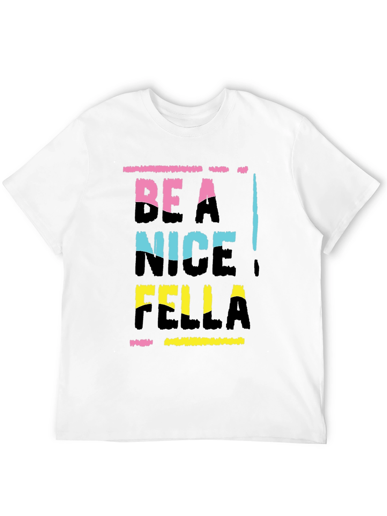 Be A Nice Fella T-Shirt