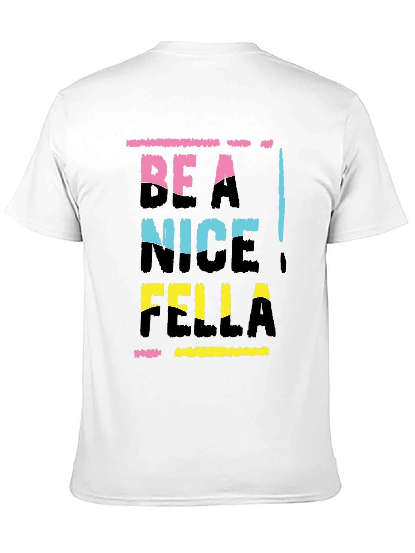 Be A Nice Fella T-Shirt