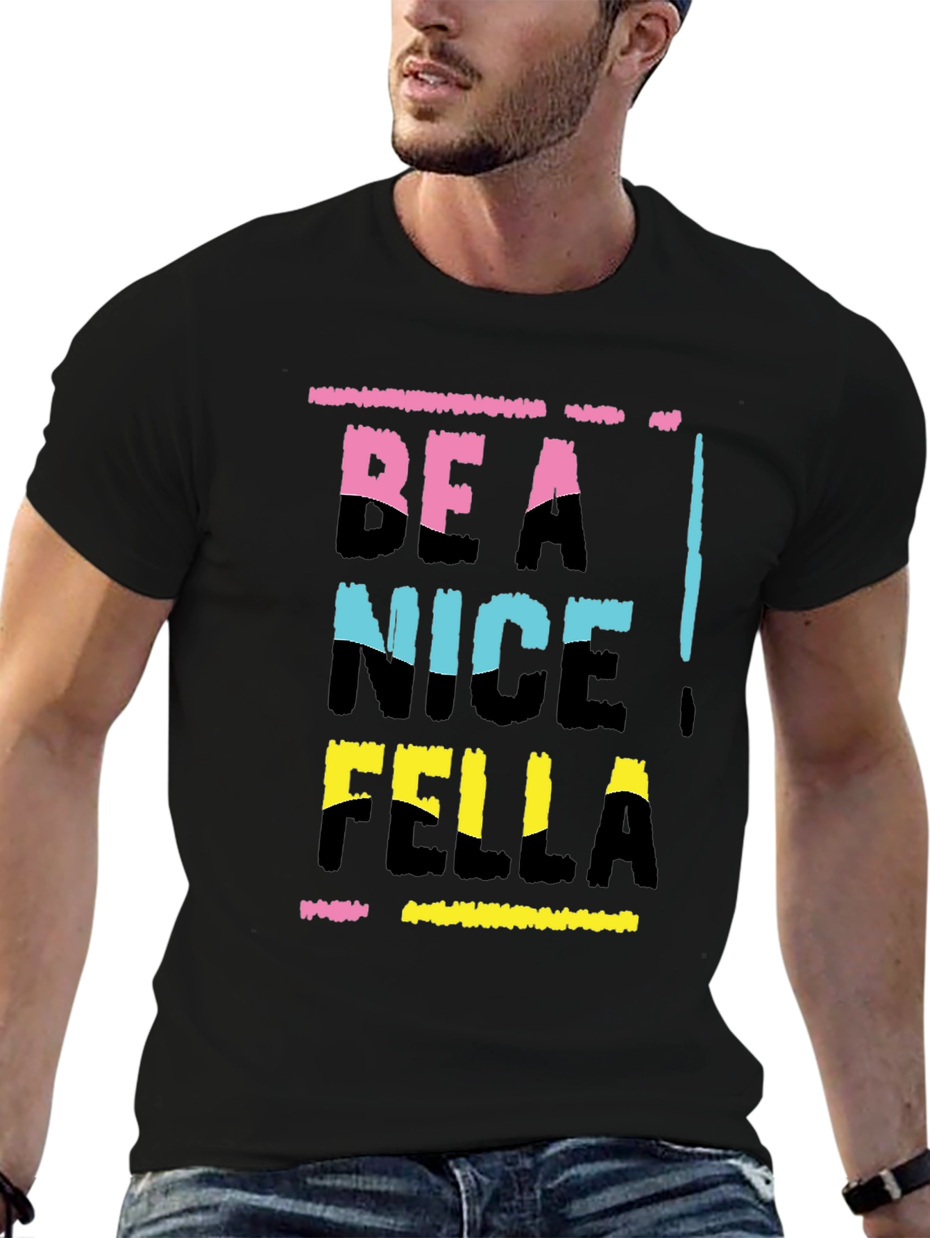 Be A Nice Fella T-Shirt