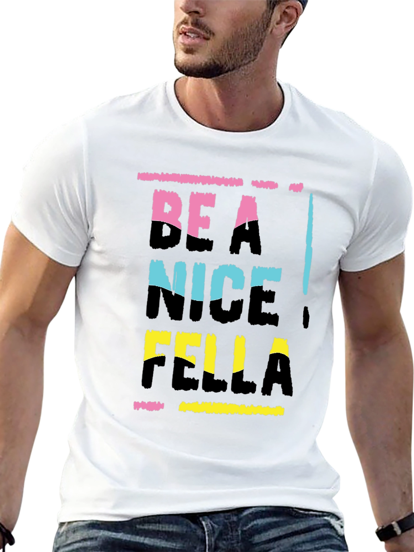 Be A Nice Fella T-Shirt