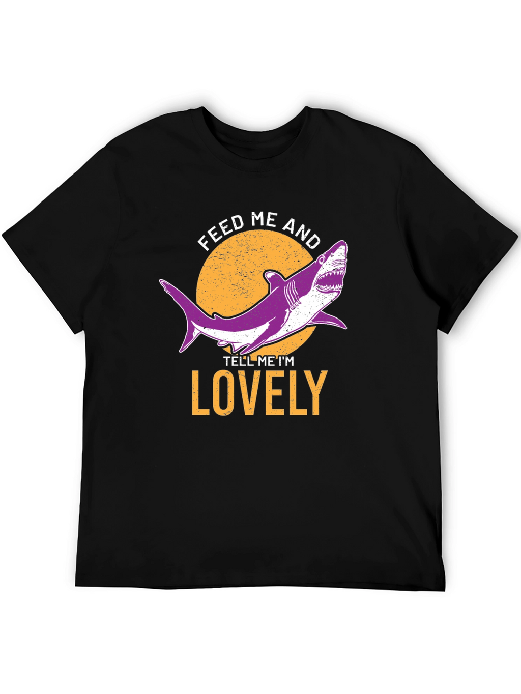 Feed Me and Tell Me Im Lovely Shark T-Shirt