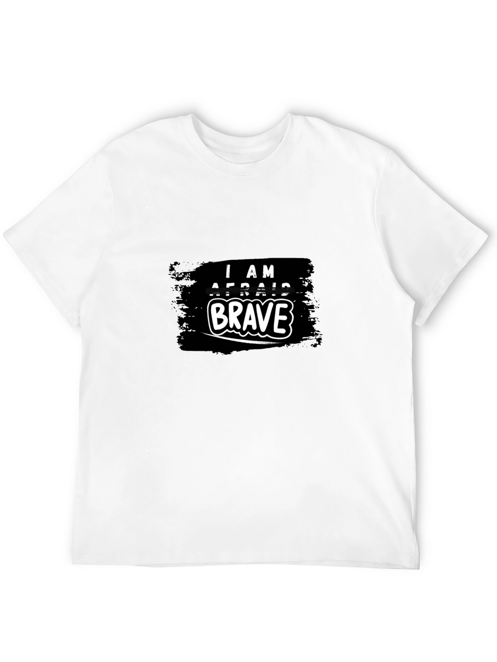 I AM AFRAID BRAVE Graphic T-Shirt