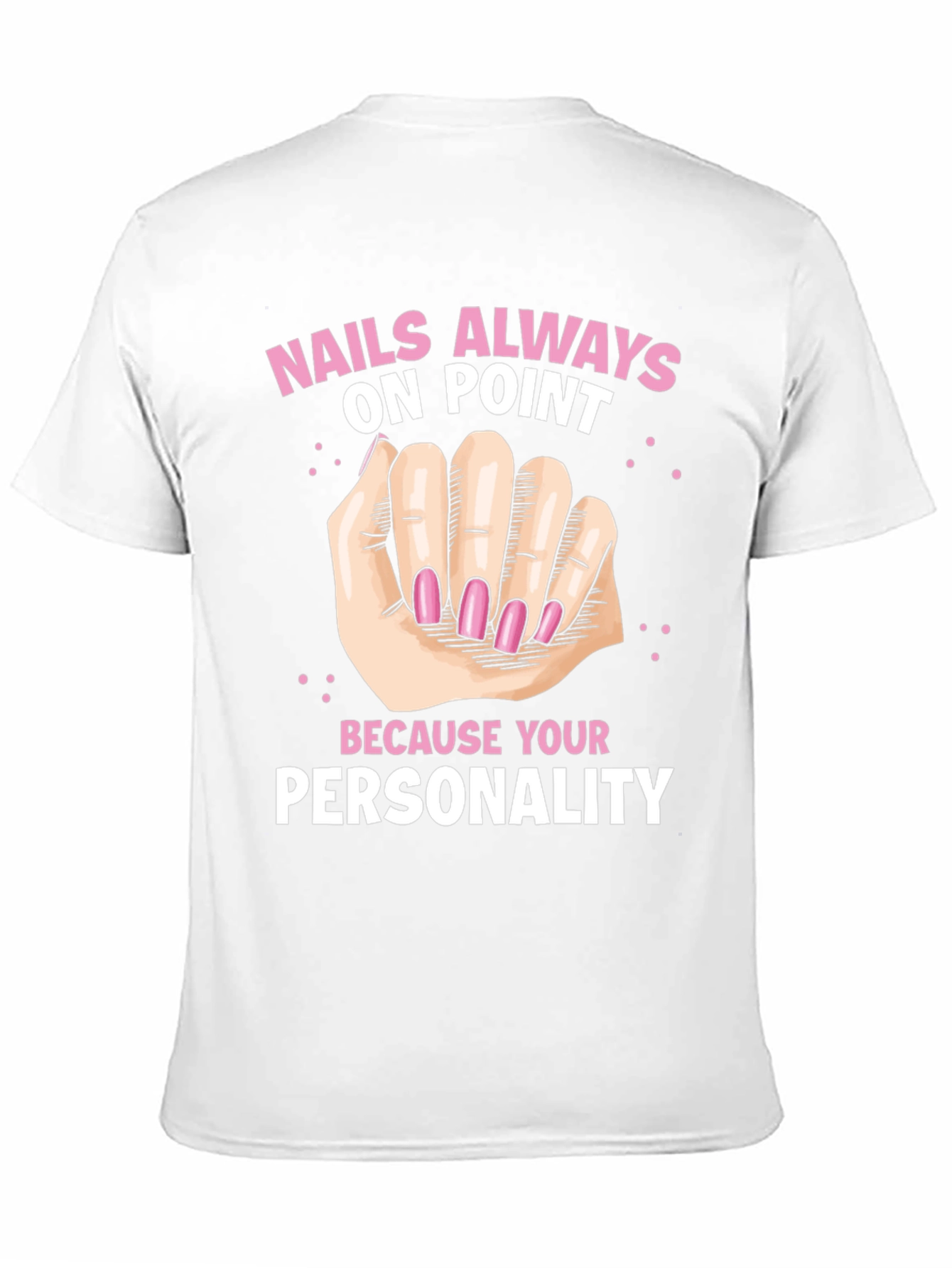 Nails Always On Point Graphic T-Shirt