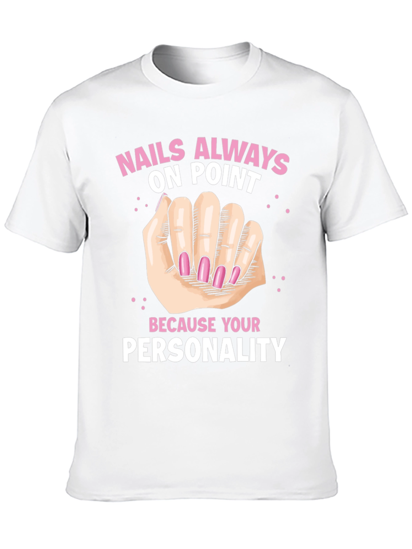 Nails Always On Point Graphic T-Shirt