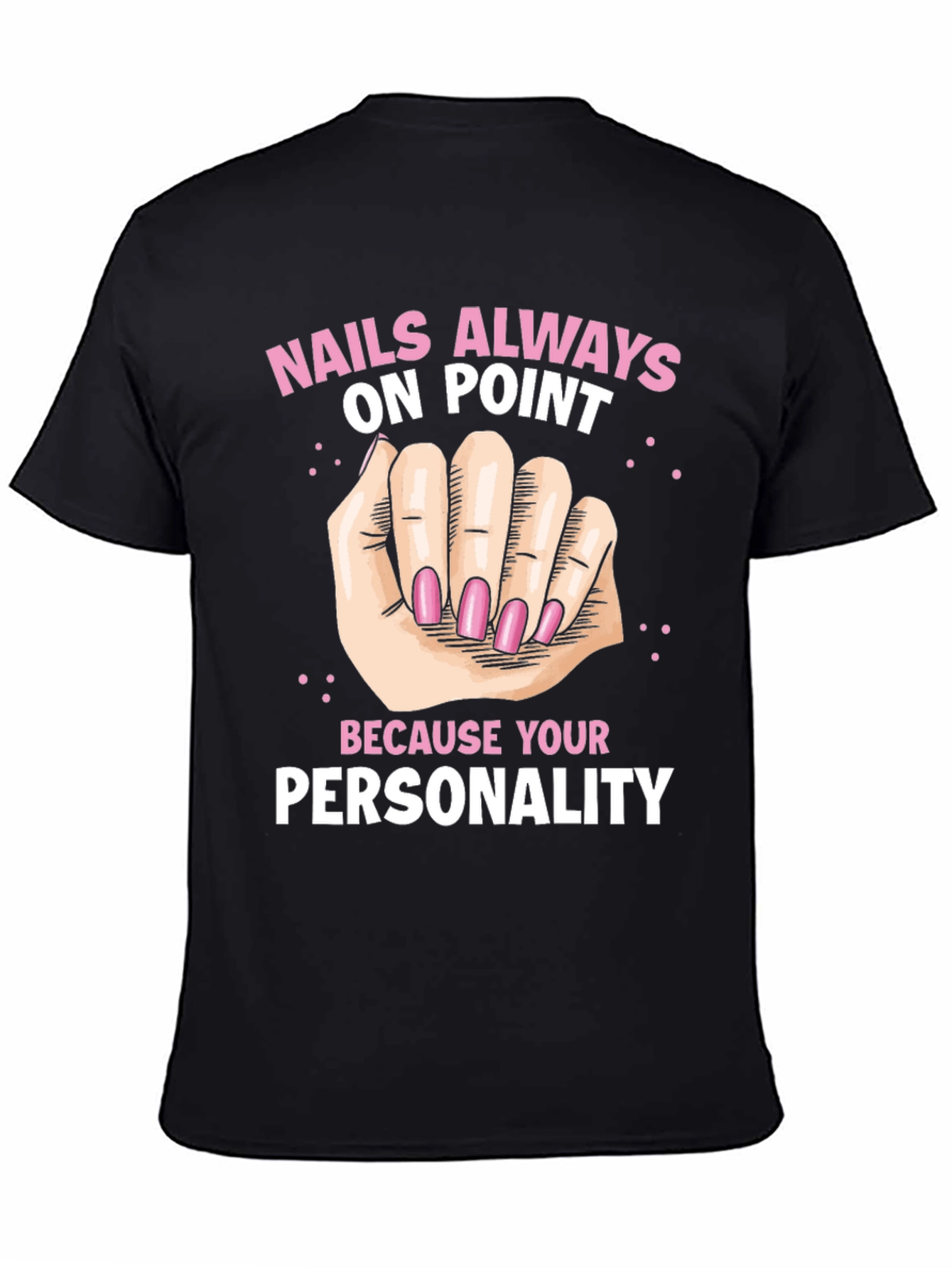 Nails Always On Point Graphic T-Shirt
