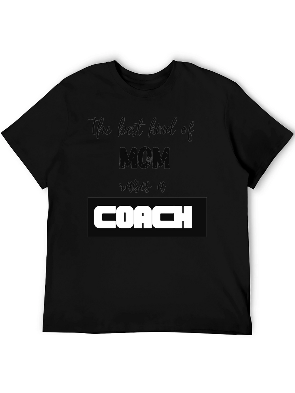Mom Raises a Coach T-Shirt