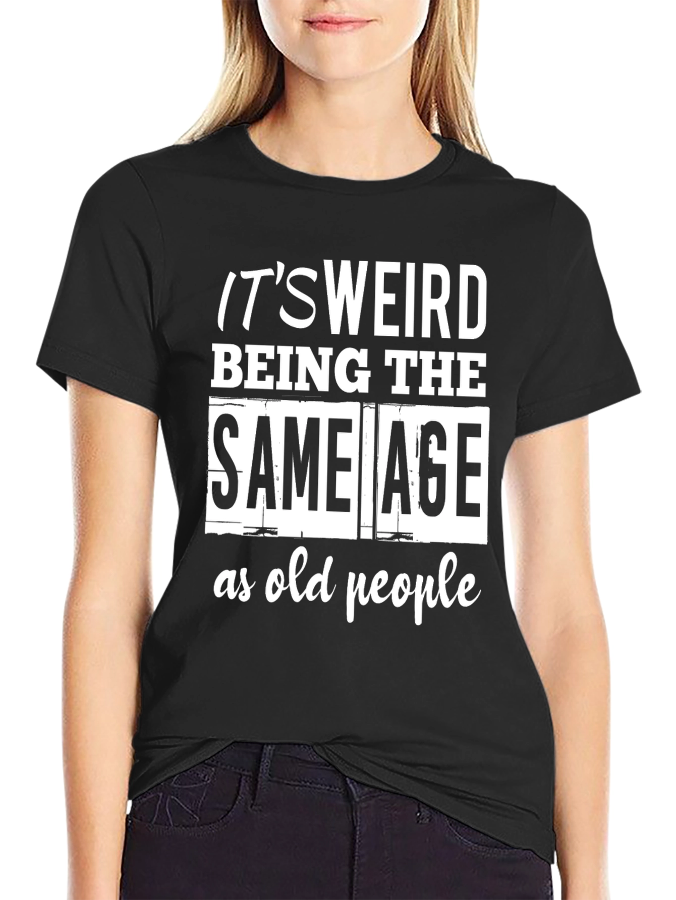 Funny Same Age as Old People Black T-Shirt