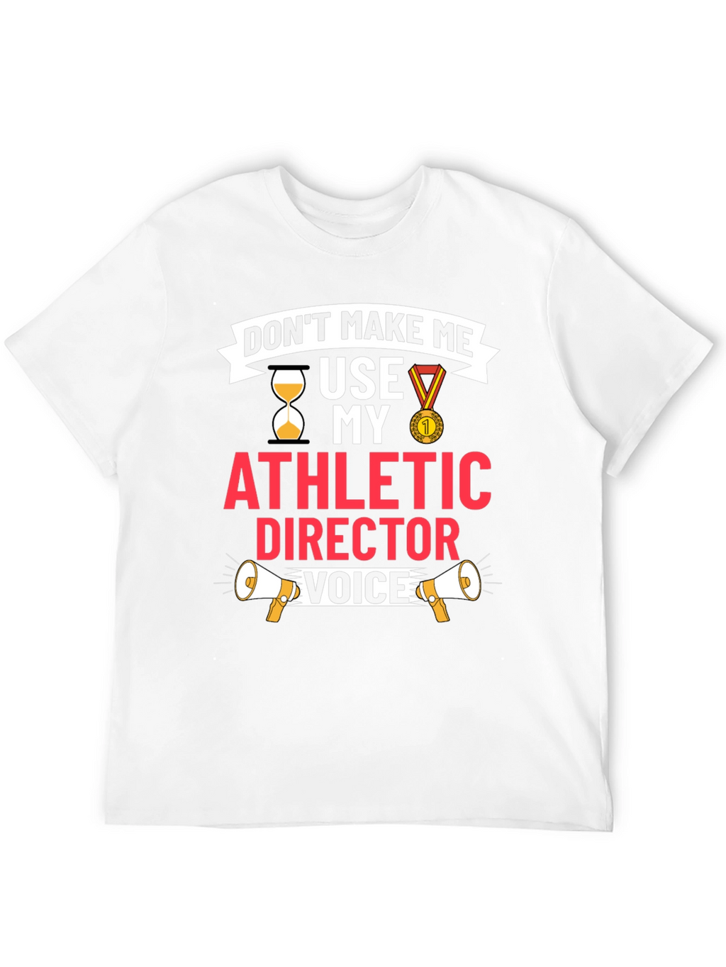 Athletic Director Voice T-Shirt