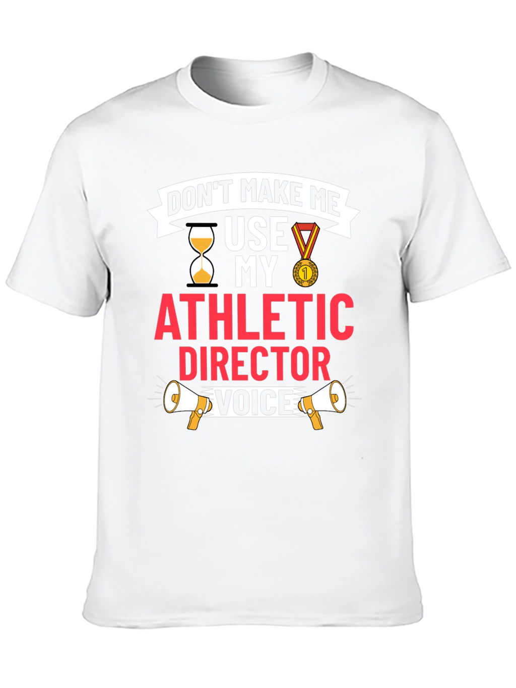 Athletic Director Voice T-Shirt