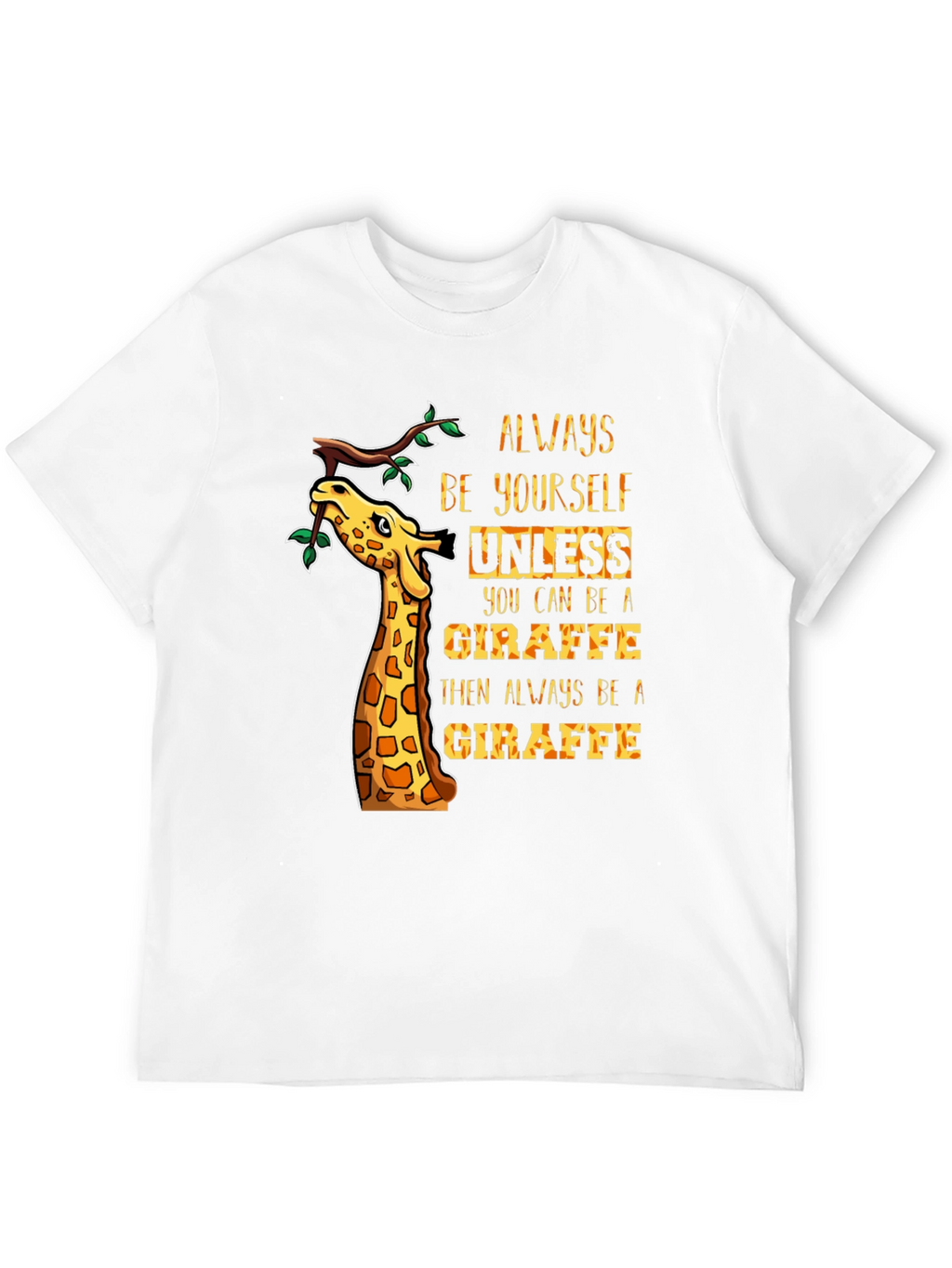 Always Be Yourself Giraffe Graphic Tee