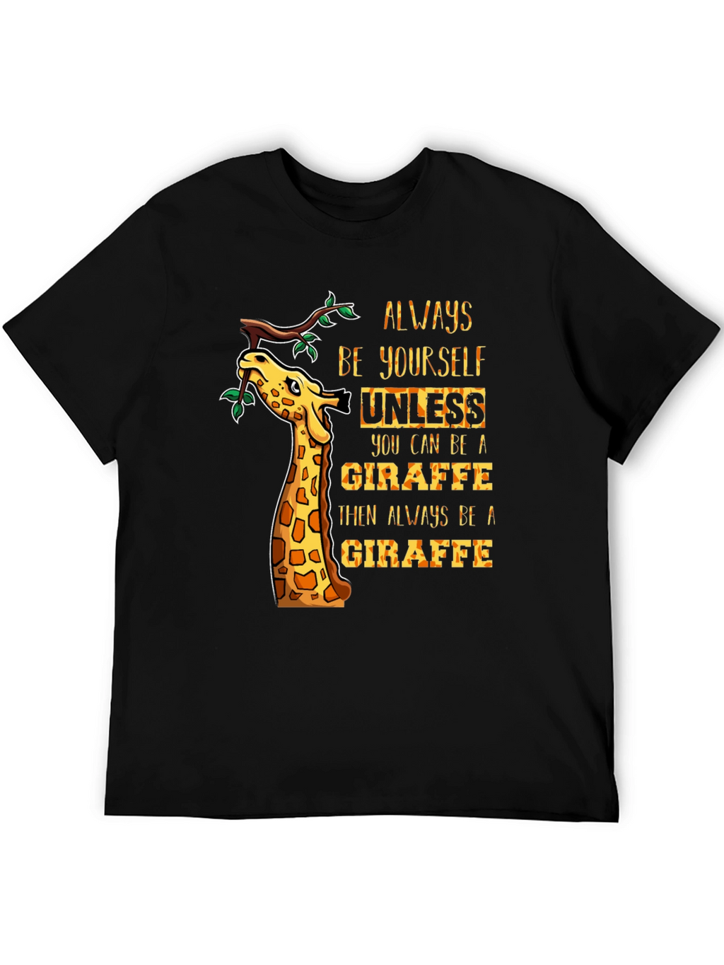 Always Be Yourself Giraffe Graphic Tee