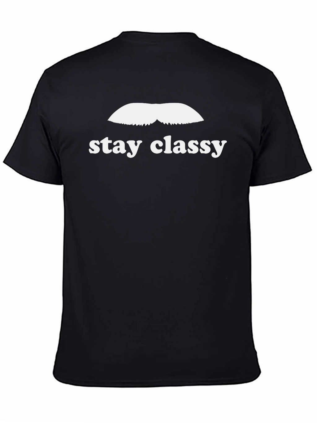 Stay Classy T-Shirt - Novelty Graphic Tee