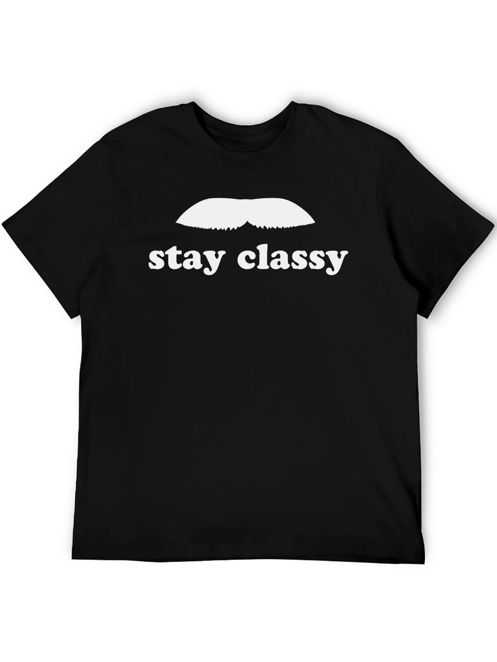 Stay Classy T-Shirt - Novelty Graphic Tee
