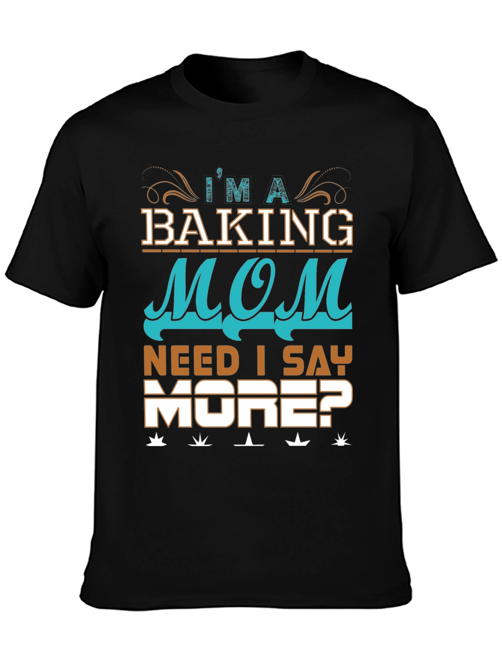 Baking Mom T-Shirt - Im A Baking Mom Tee
