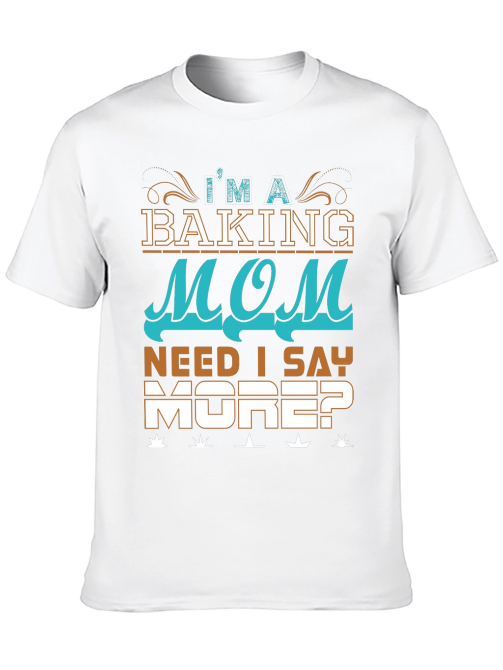 Baking Mom T-Shirt - Im A Baking Mom Tee
