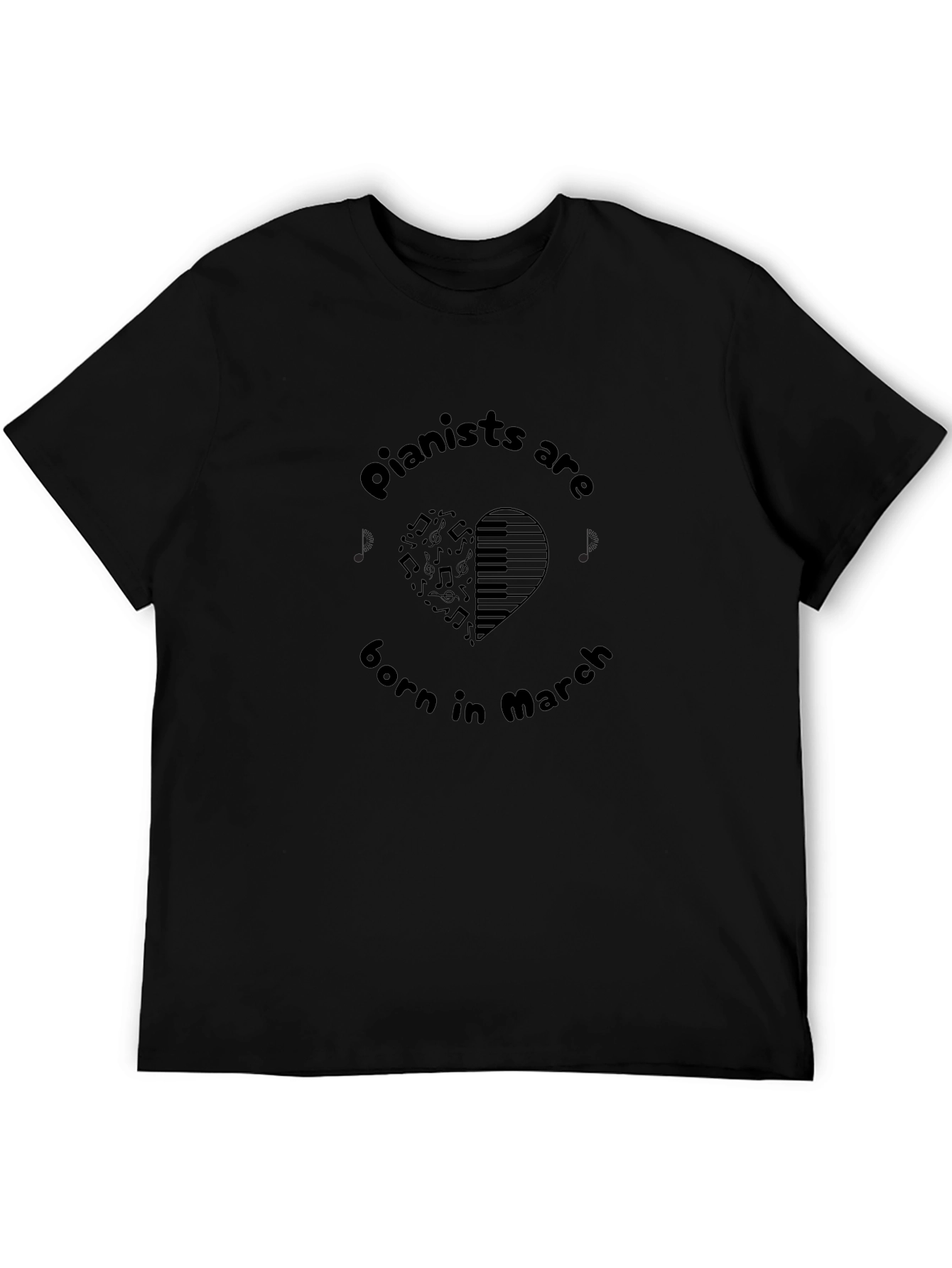 Pianists Are Born in March Graphic Tee