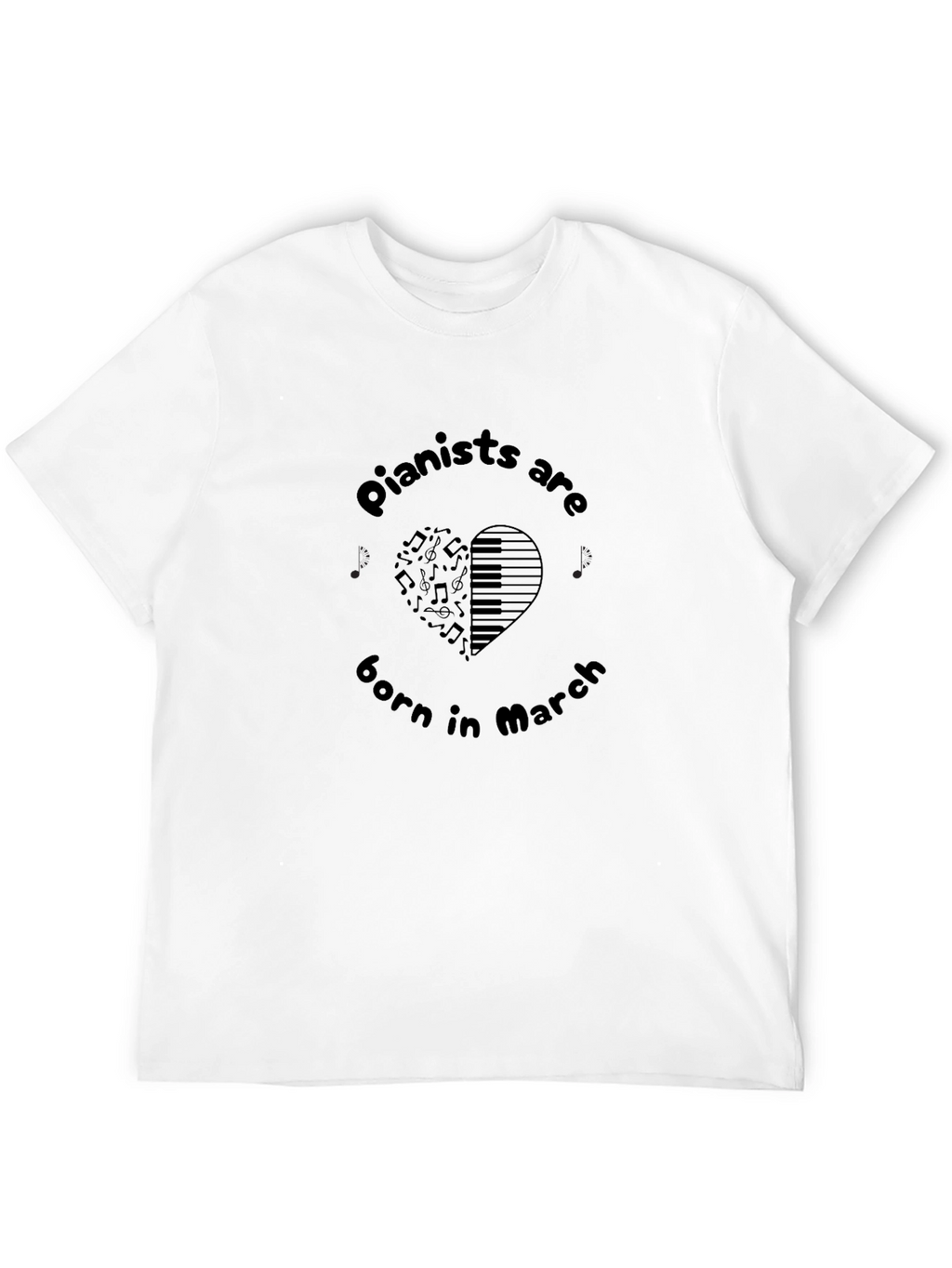 Pianists Are Born in March Graphic Tee