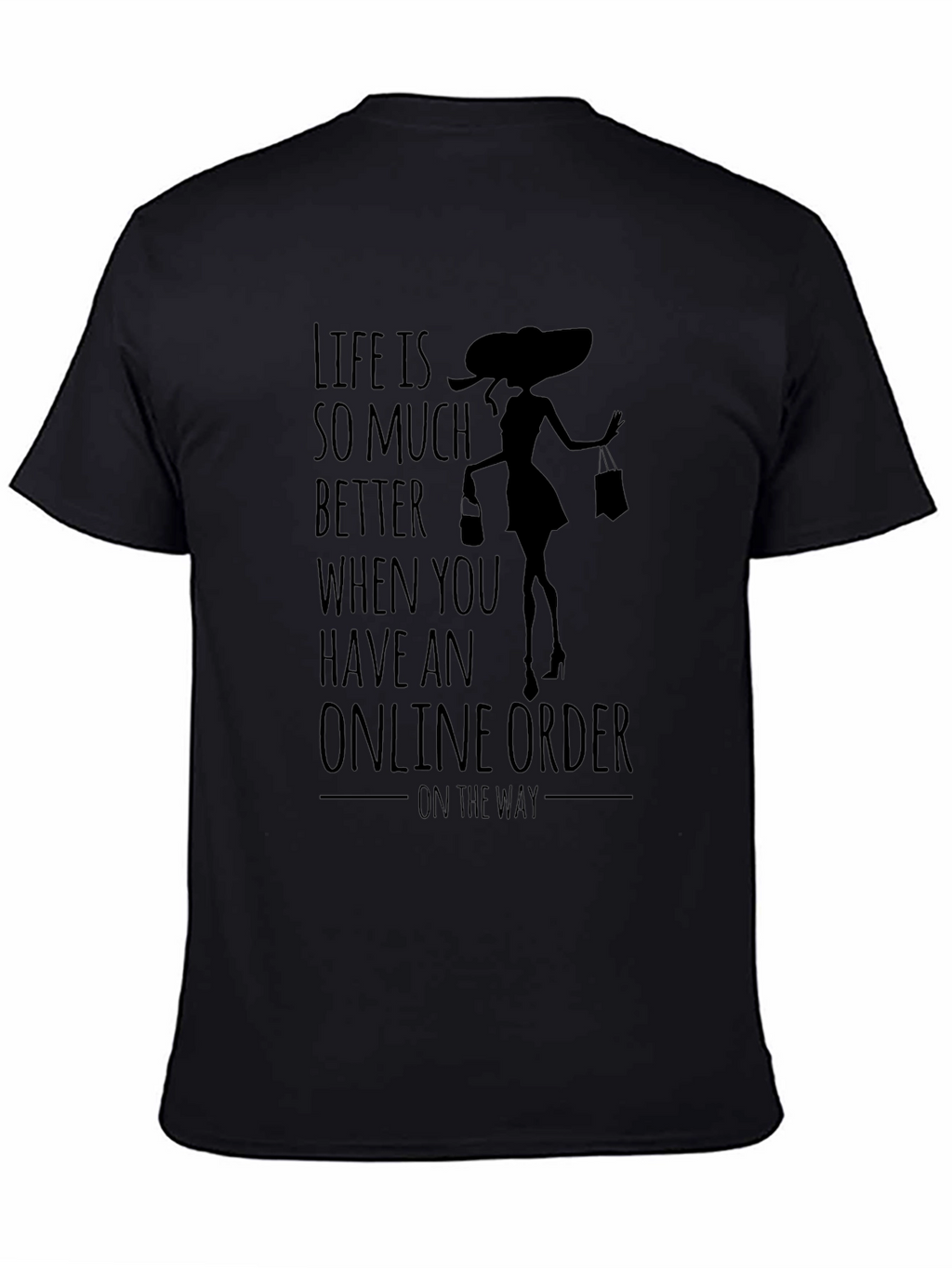 Online Shopping T-Shirt: Life is Better