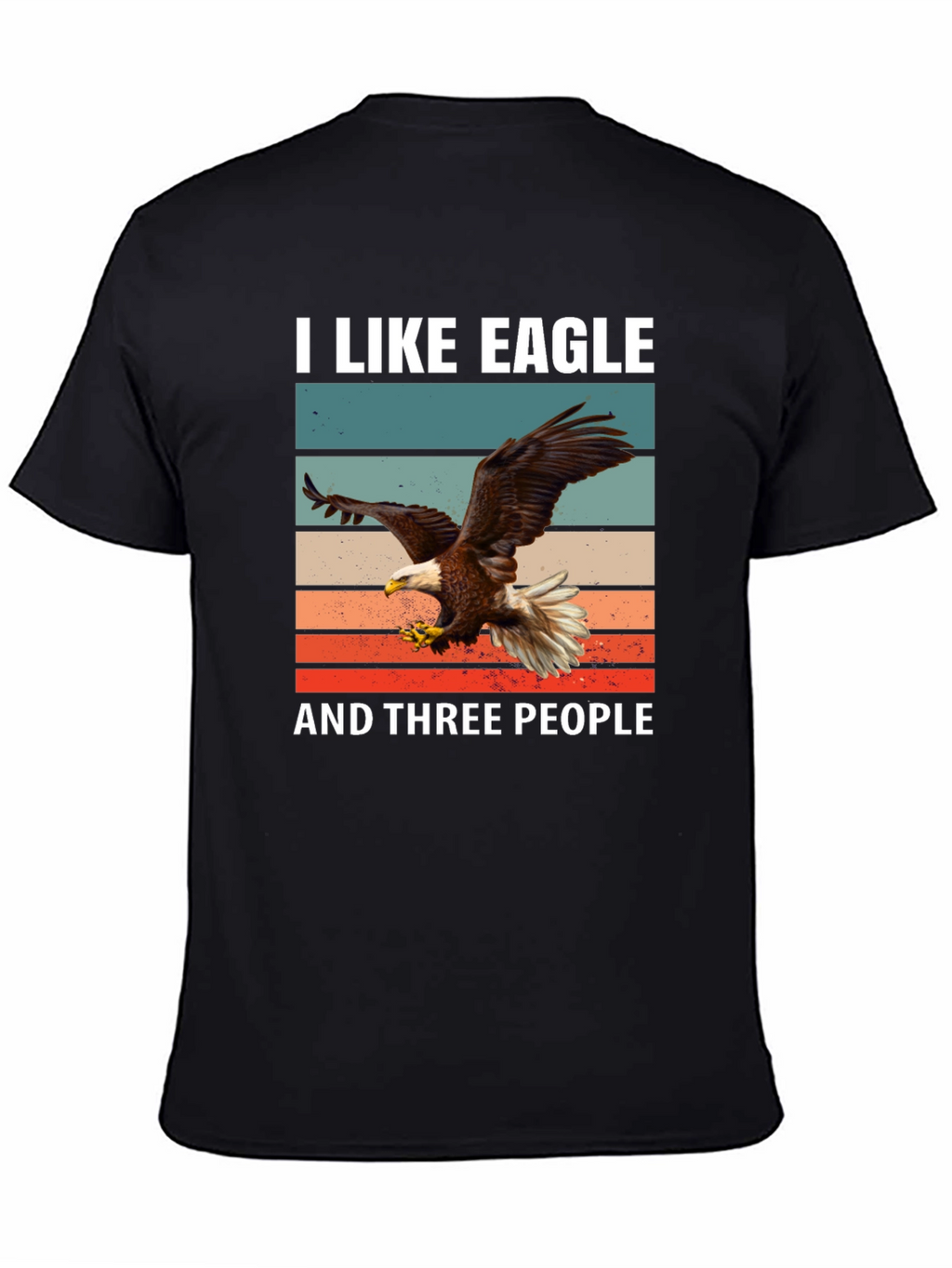 I Like Eagle and Three People T-Shirt