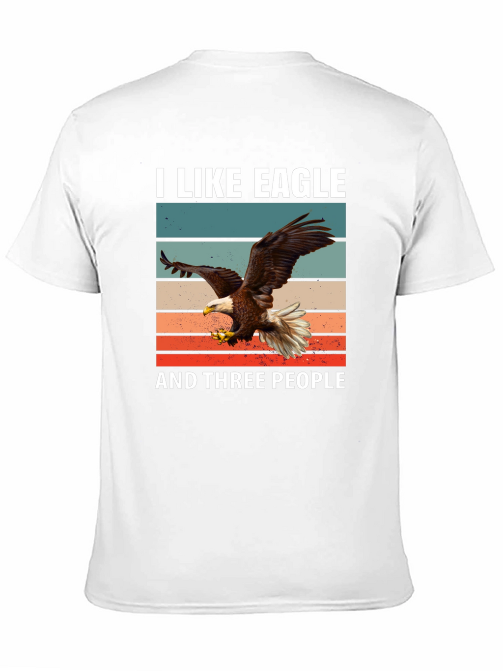 I Like Eagle and Three People T-Shirt