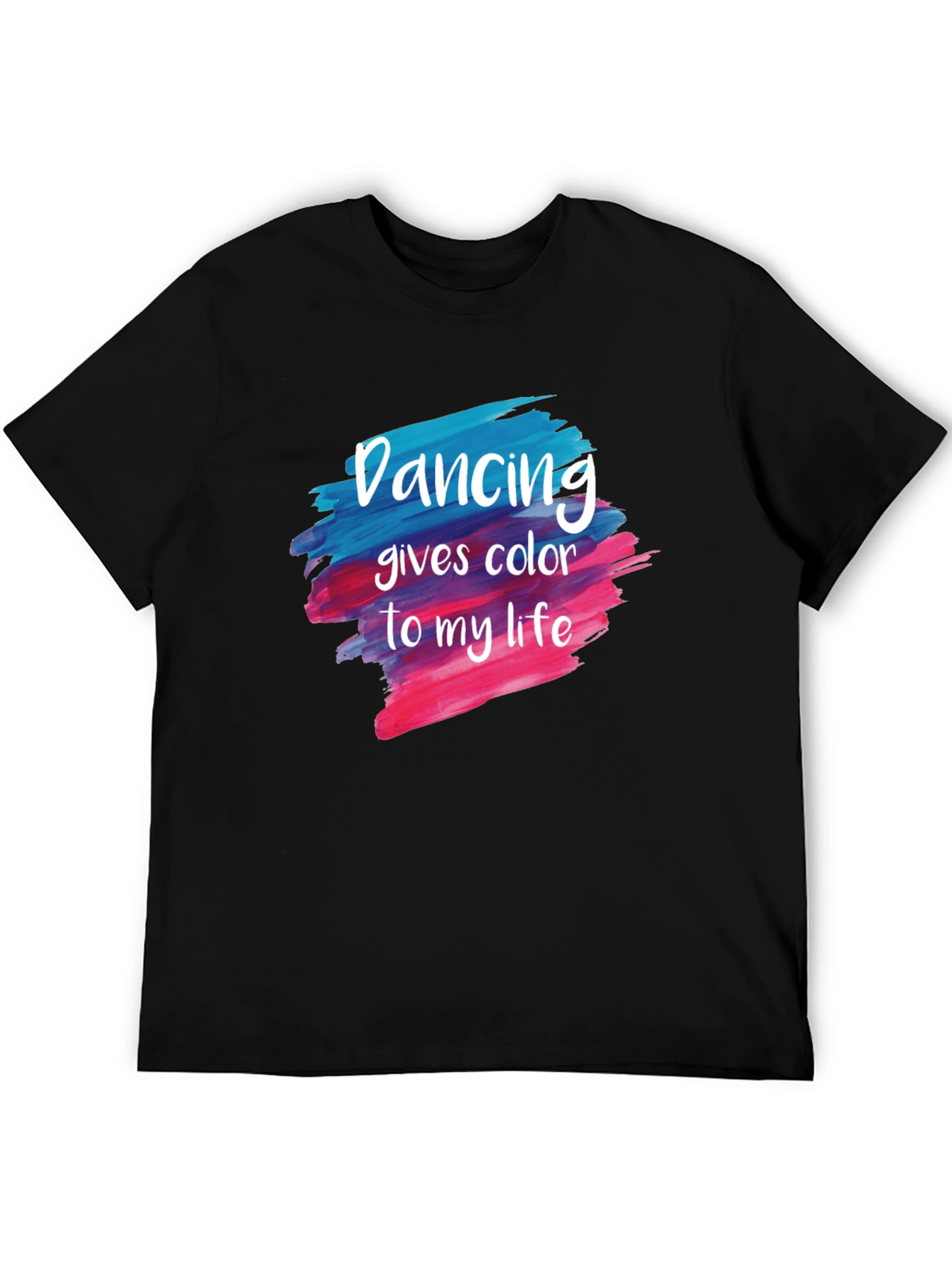 Dancing Gives Color to My Life Black T-Shirt