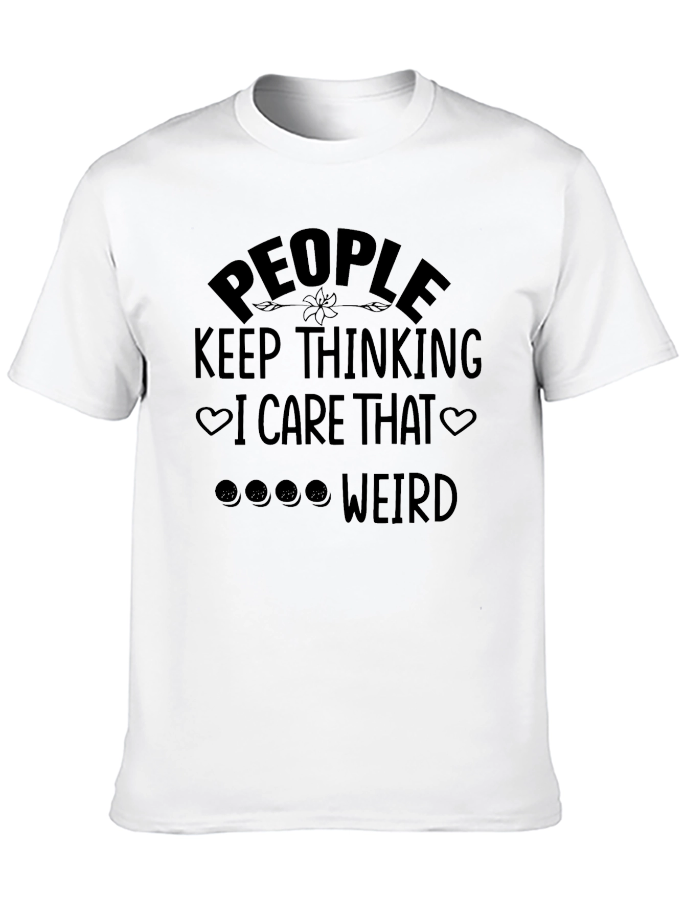 People I Care That Weird Black T-Shirt