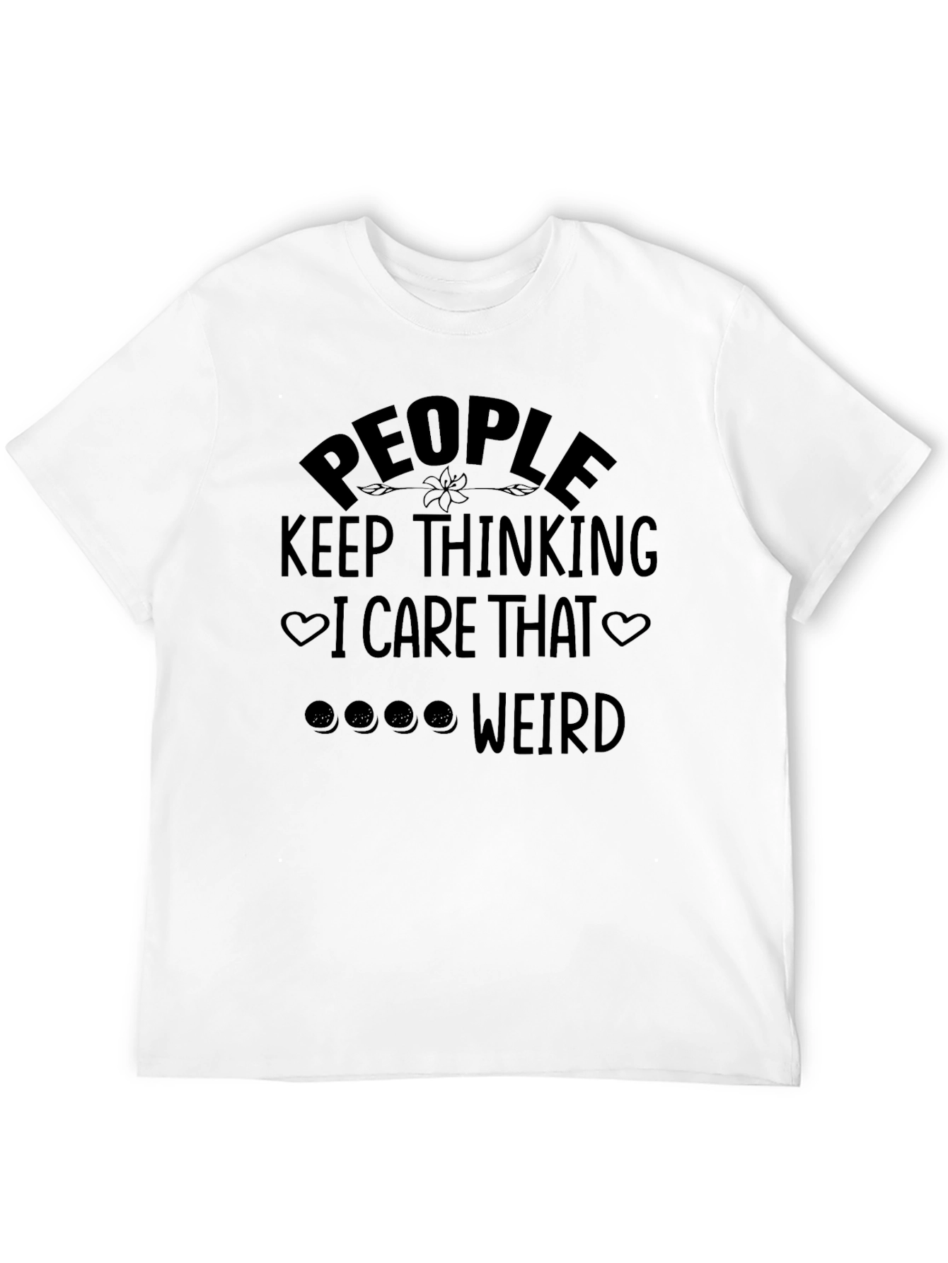 People I Care That Weird Black T-Shirt