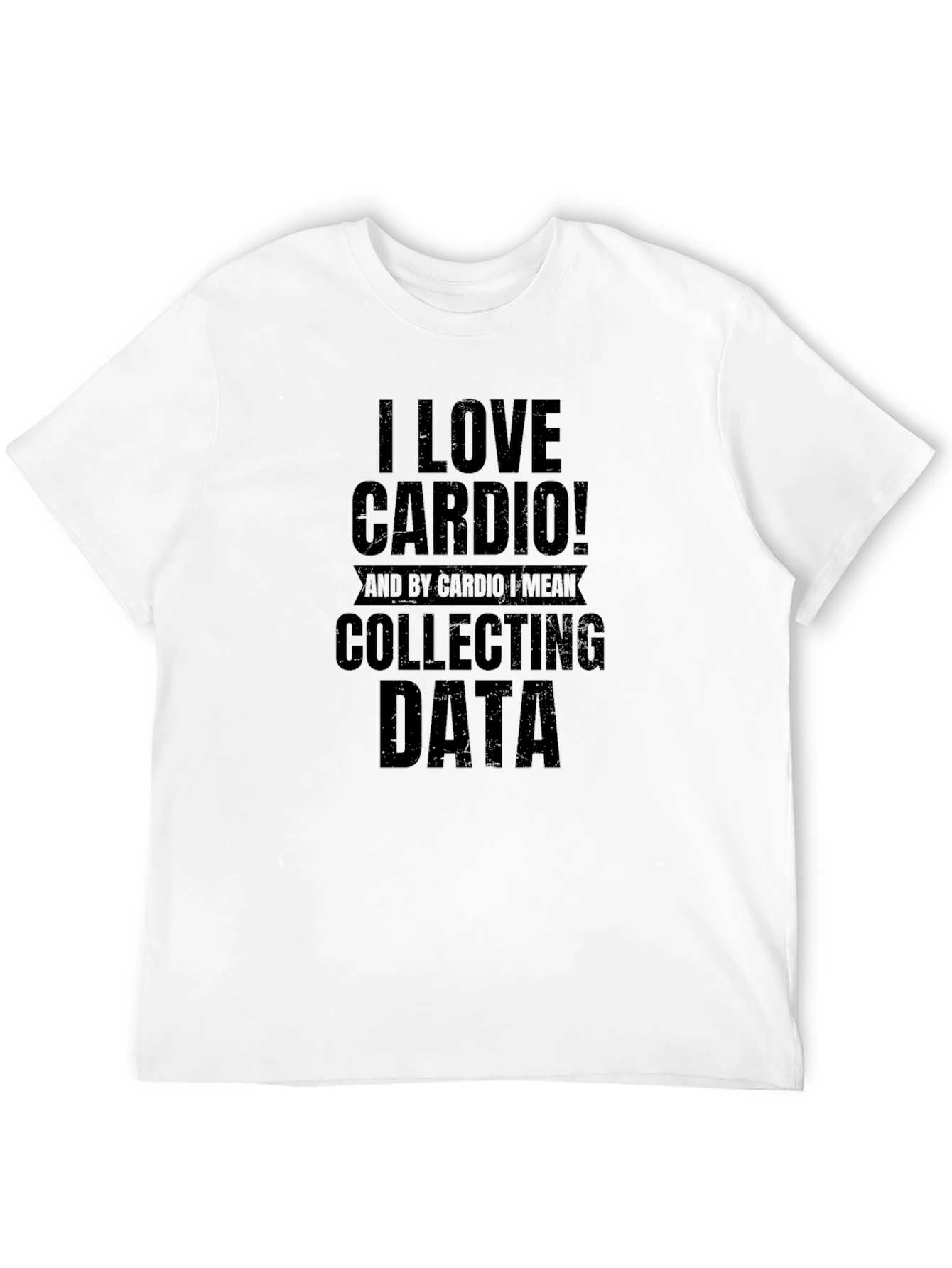 I Love Cardio! Collecting Data T-Shirt