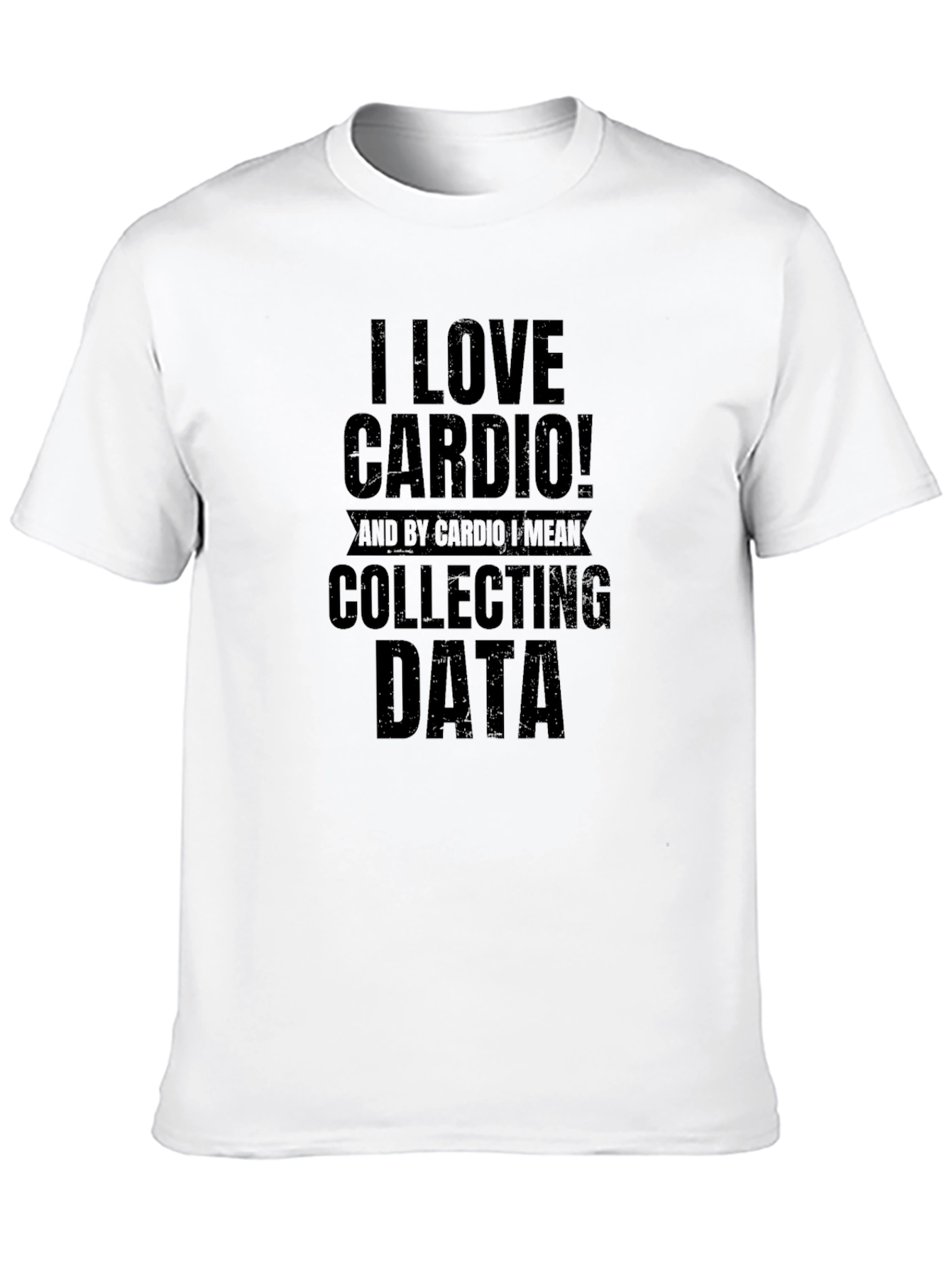 I Love Cardio! Collecting Data T-Shirt