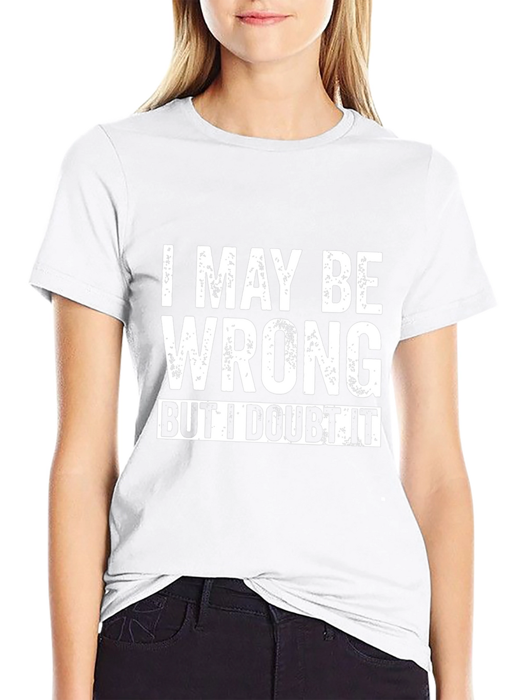 I May Be Wrong Funny Slogan Black T-Shirt