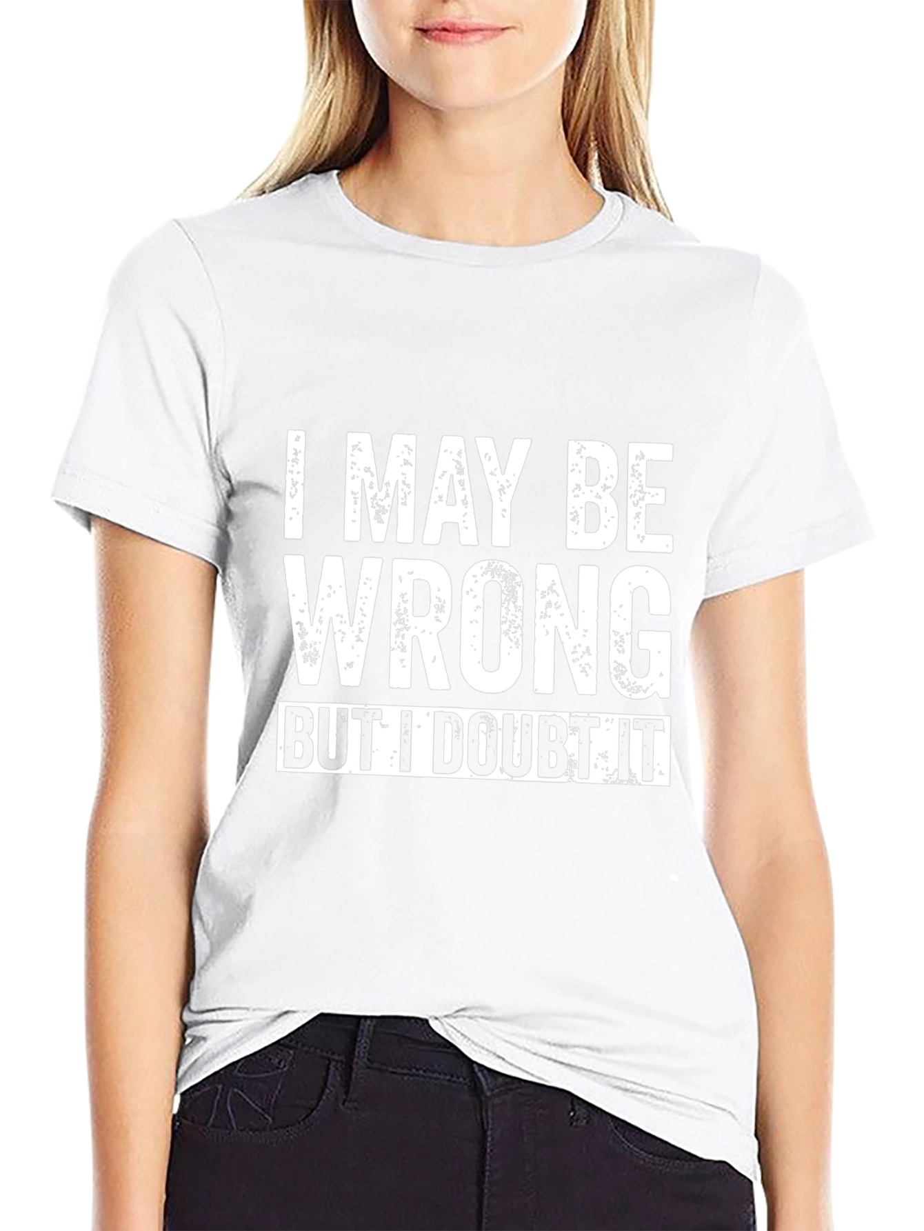 I May Be Wrong Funny Slogan Black T-Shirt