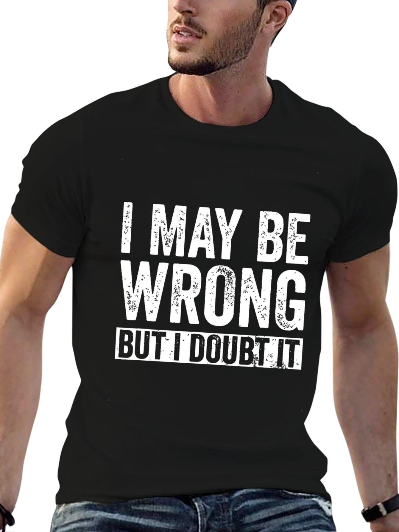 I May Be Wrong Funny Slogan Black T-Shirt