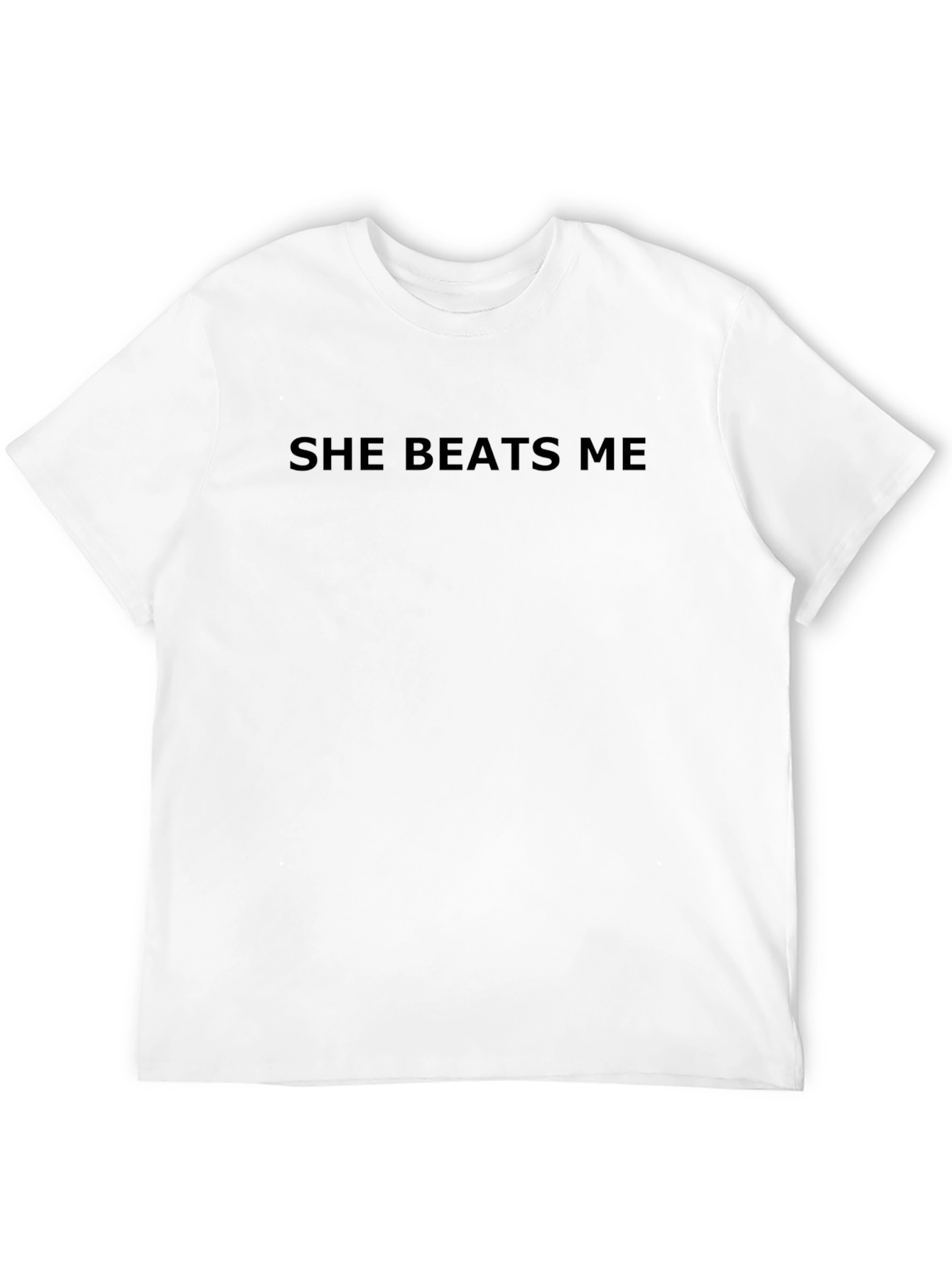 Funny She Beats Me Sarcastic Graphic T-Shirt