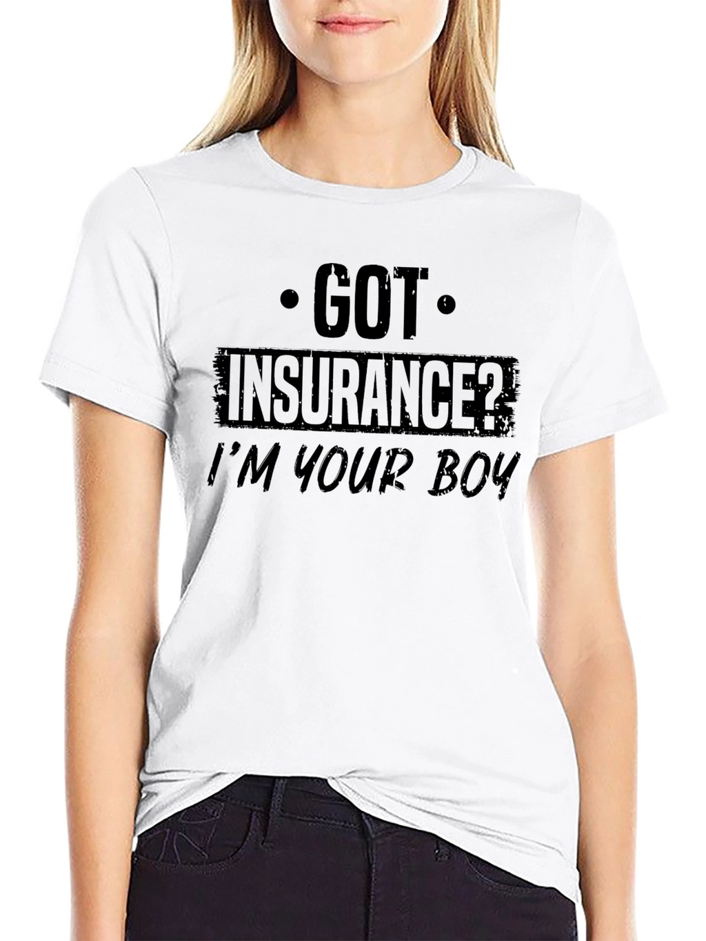 Got Insurance? Funny Graphic T-Shirt