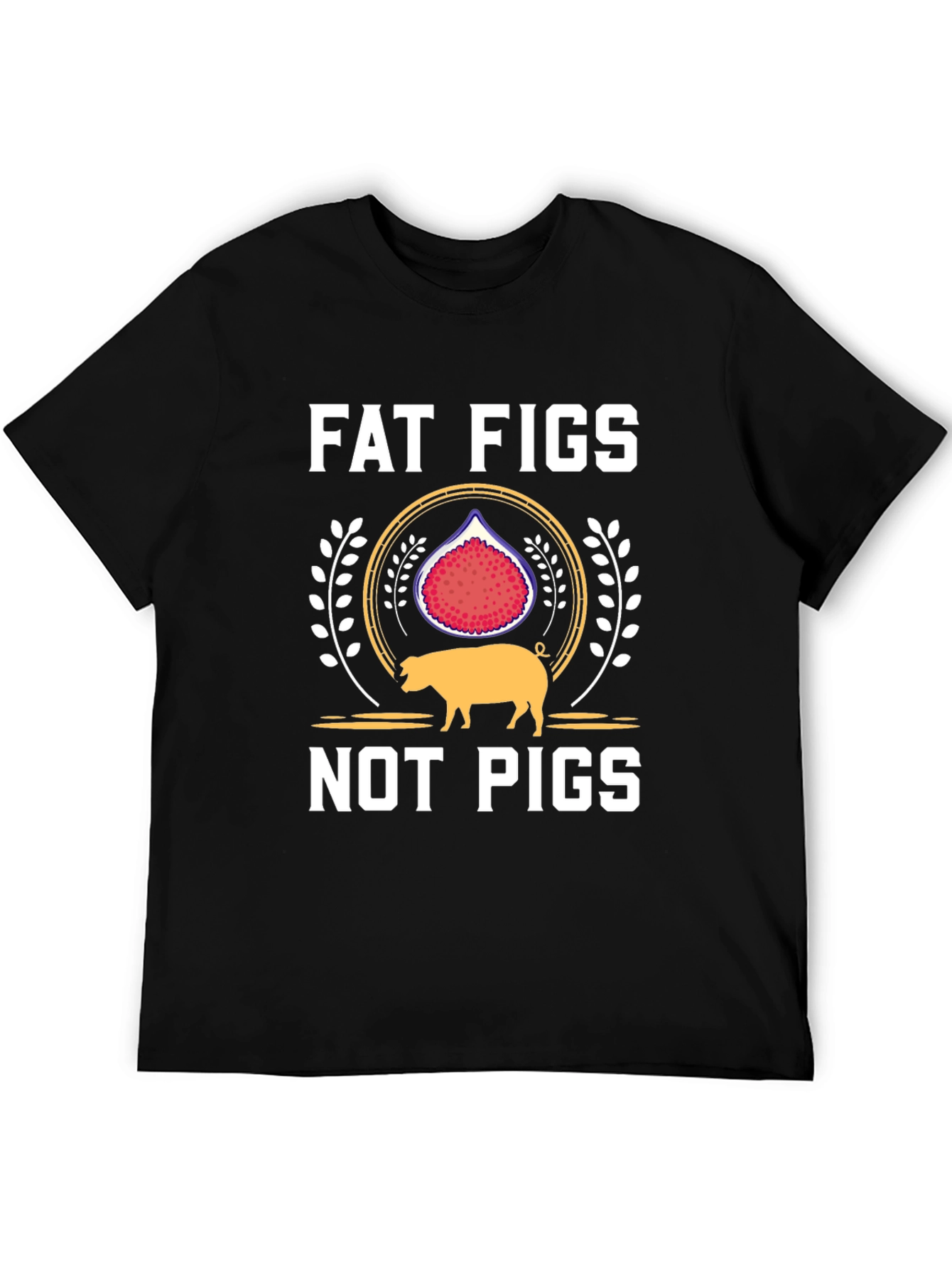 Fat Figs Not Pigs Graphic Tee