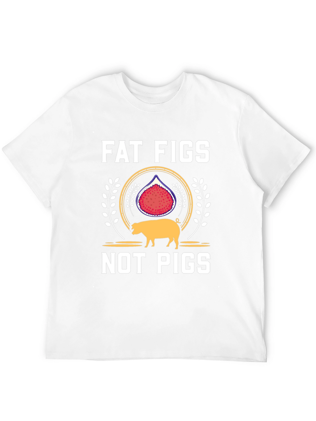 Fat Figs Not Pigs Graphic Tee