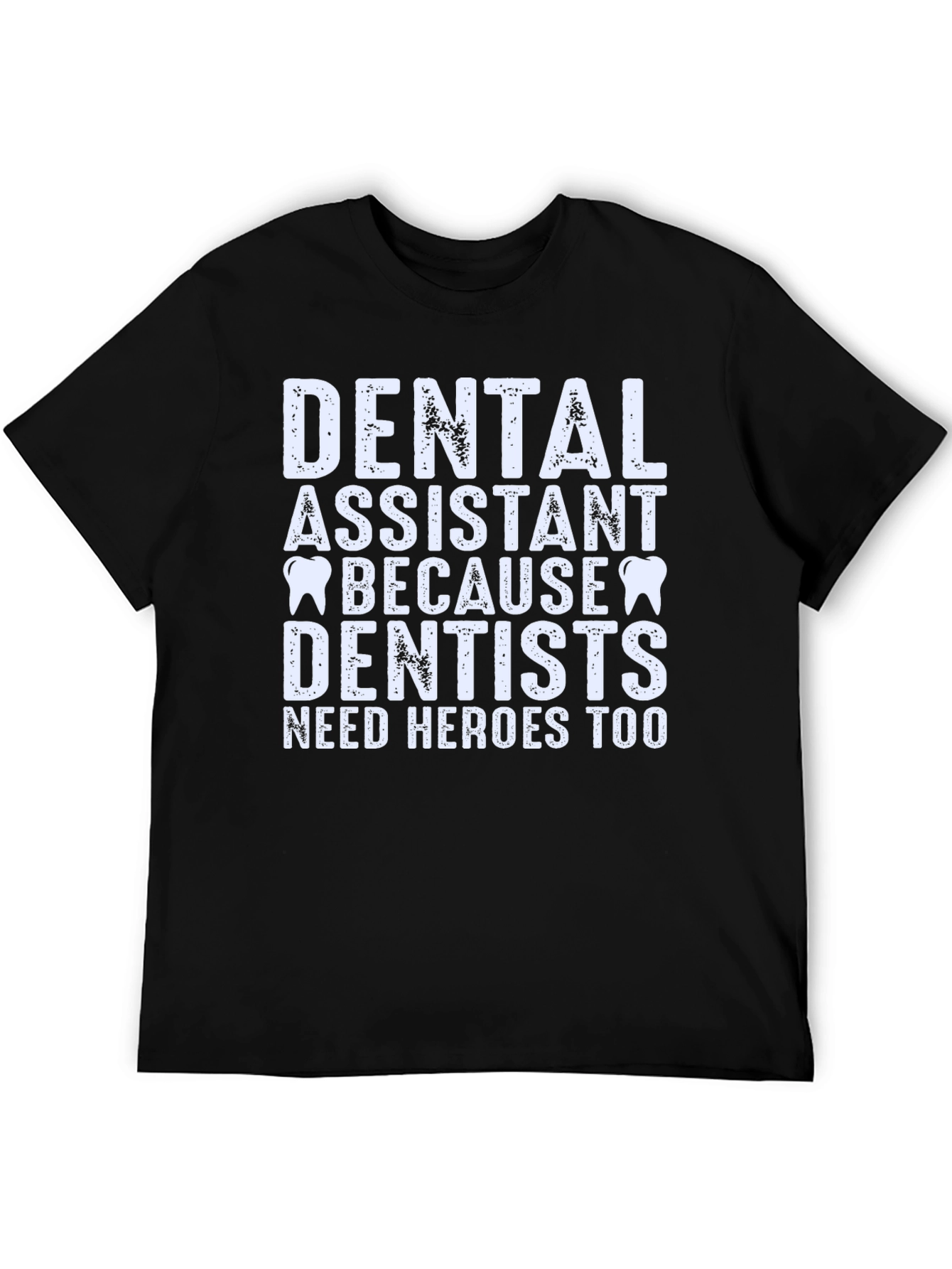 Dental Assistant Hero Tee