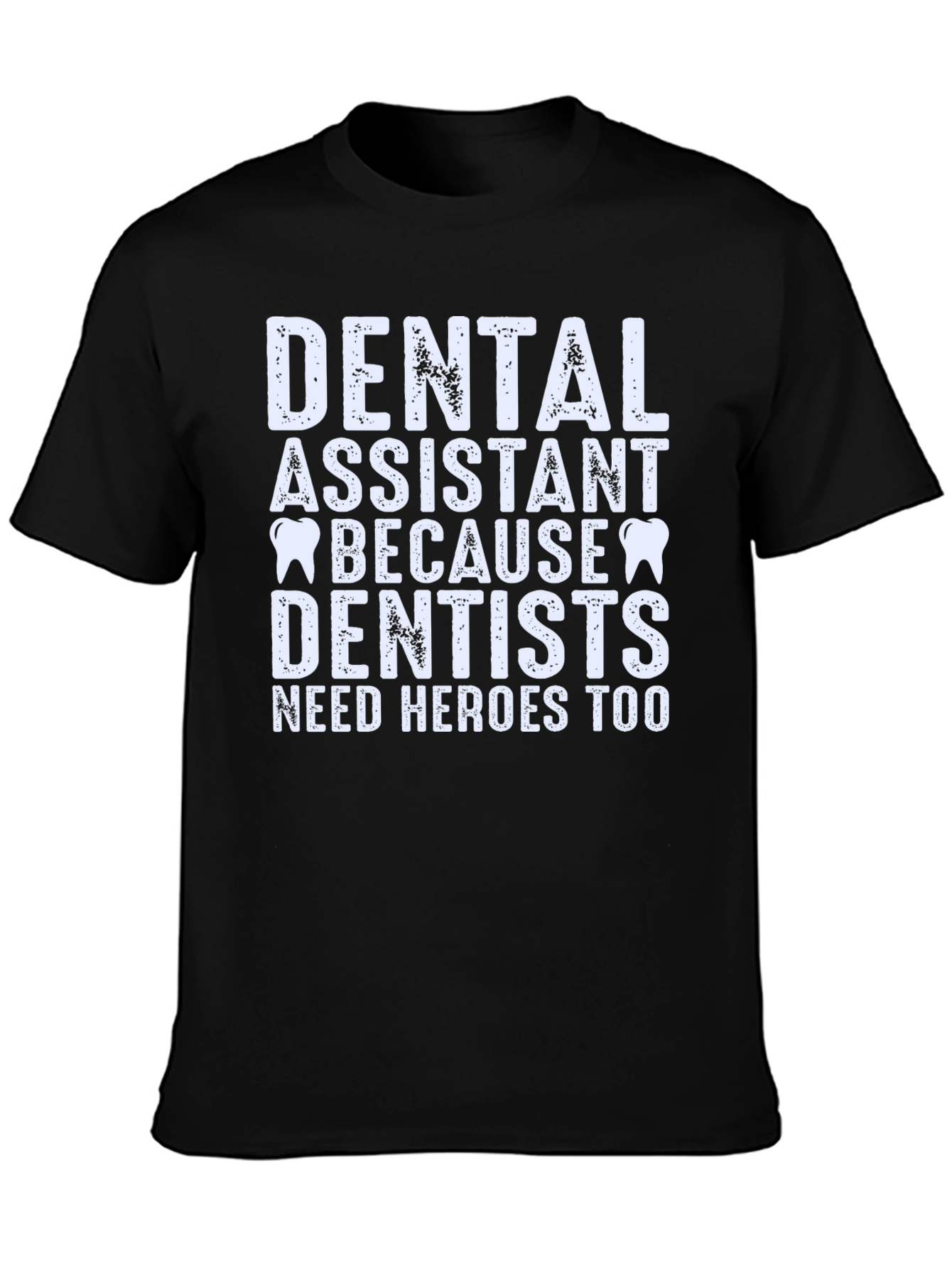 Dental Assistant Hero Tee