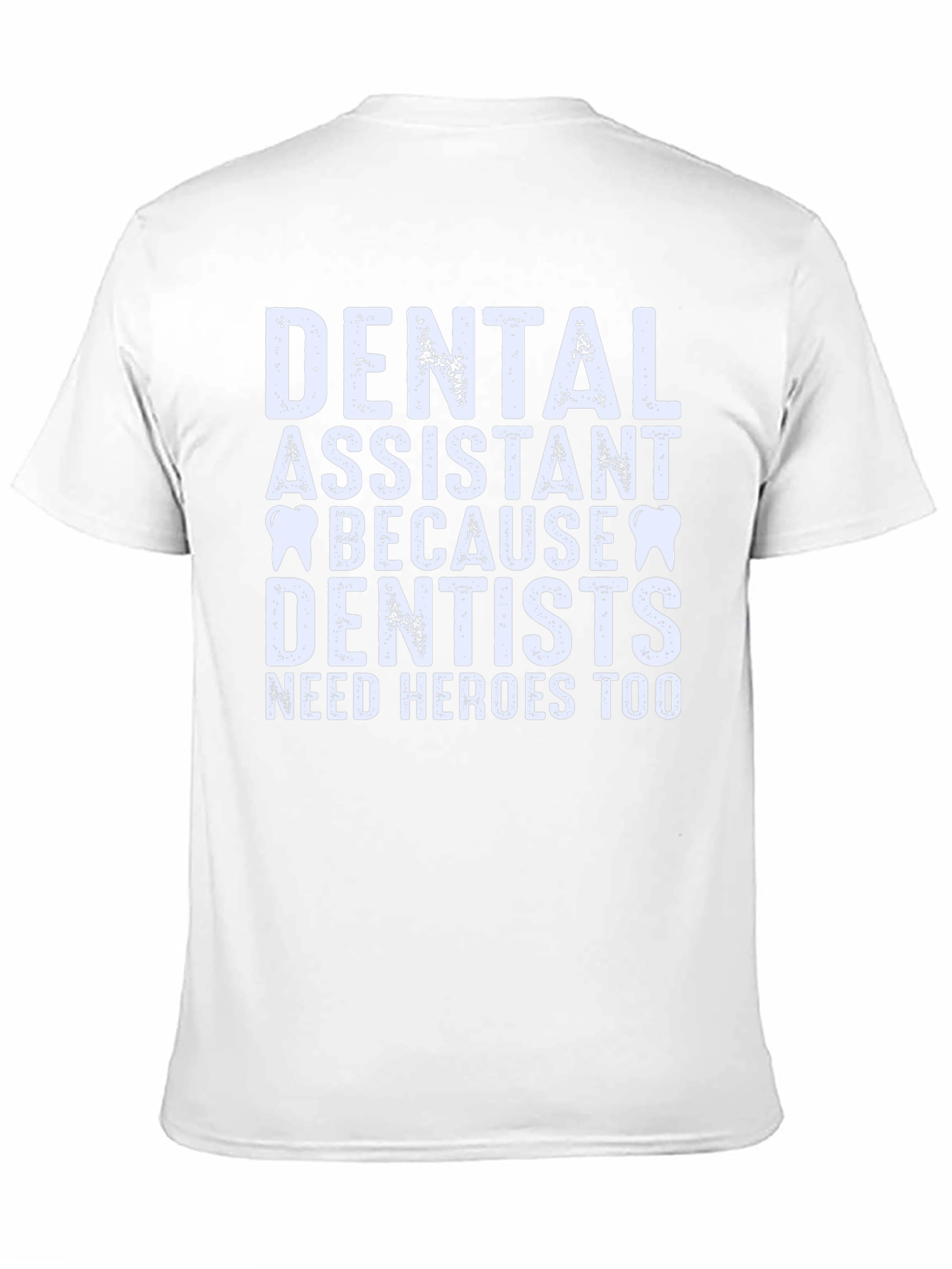 Dental Assistant Hero Tee