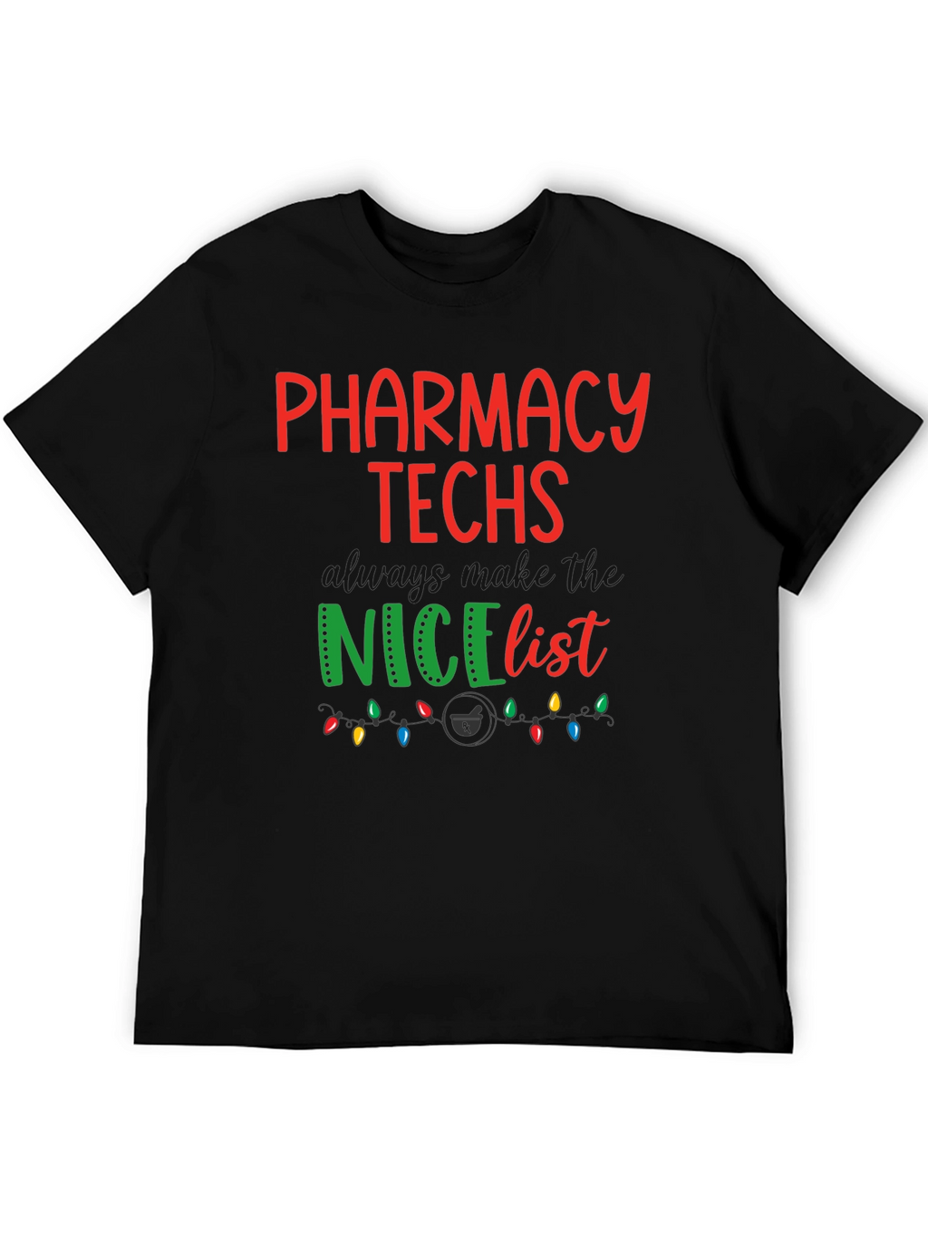 Pharmacy Techs Nice List Holiday T-Shirt