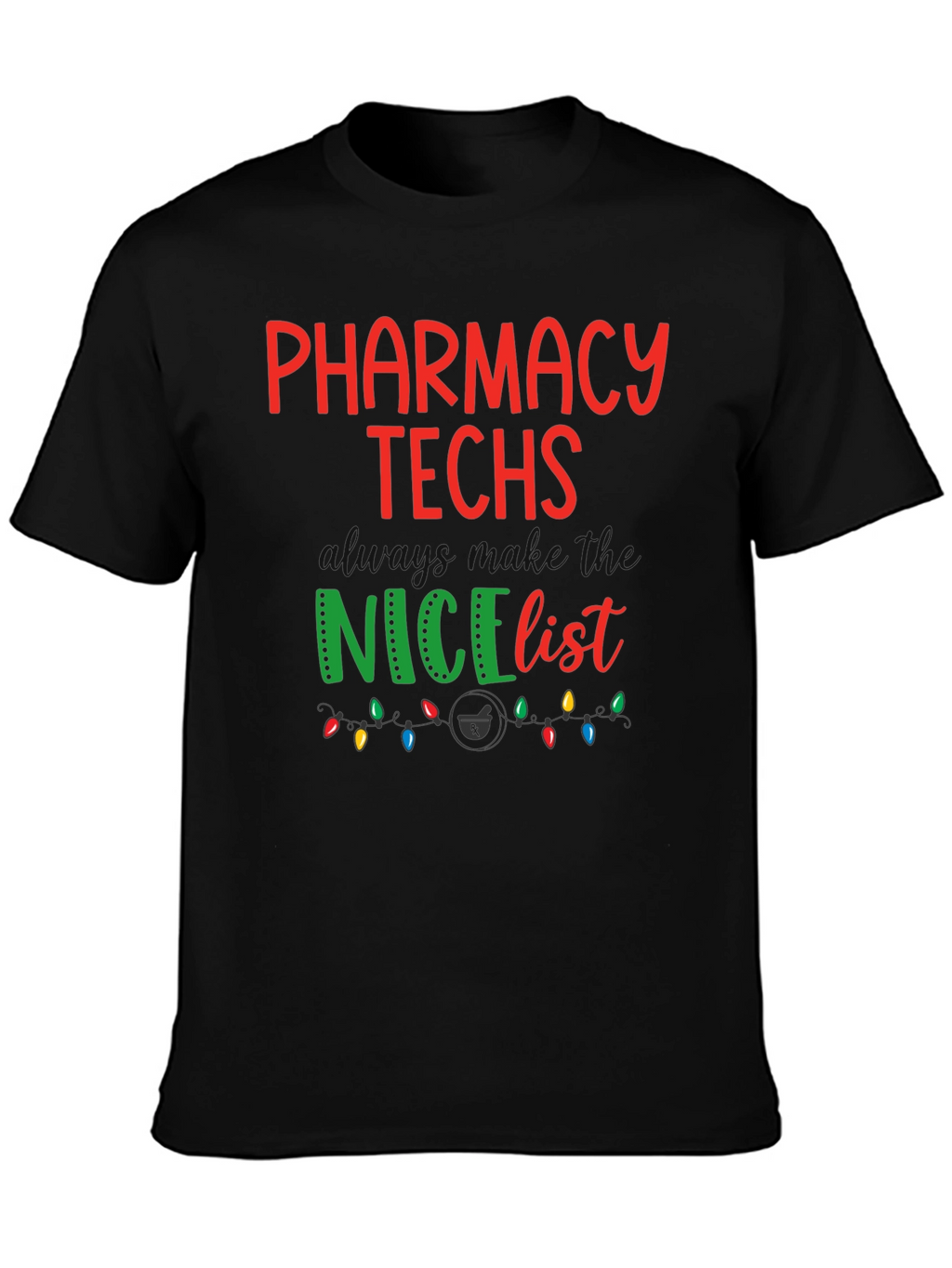 Pharmacy Techs Nice List Holiday T-Shirt