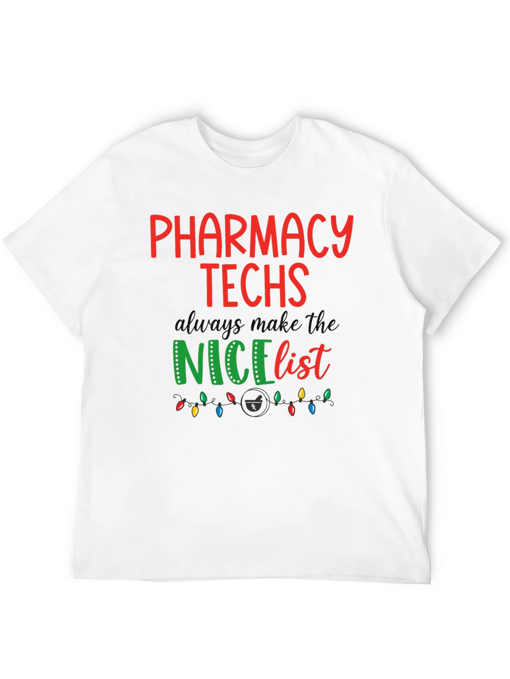 Pharmacy Techs Nice List Holiday T-Shirt