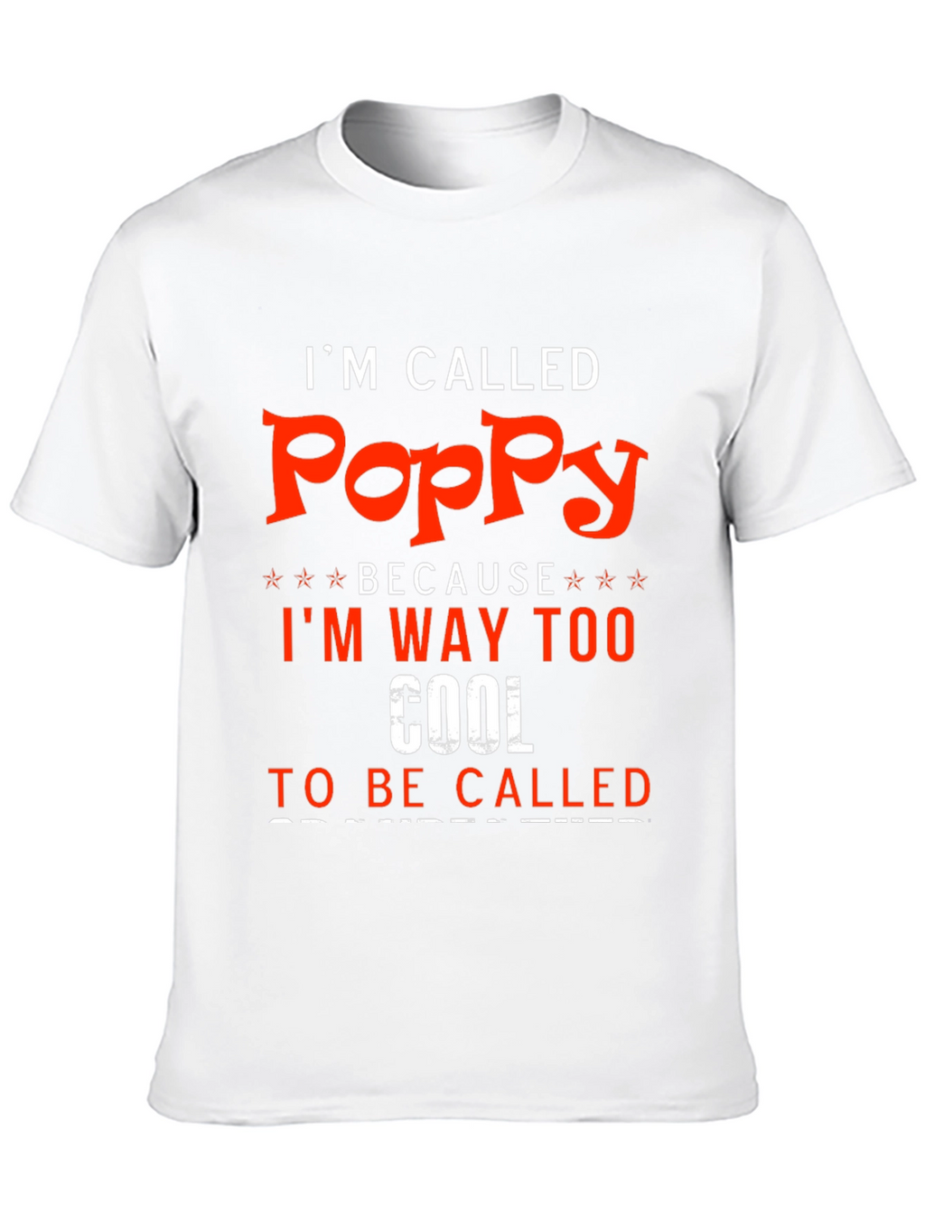 Im Called Poppy - Funny T-Shirt