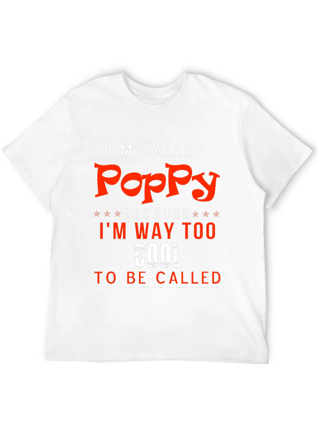 Im Called Poppy - Funny T-Shirt