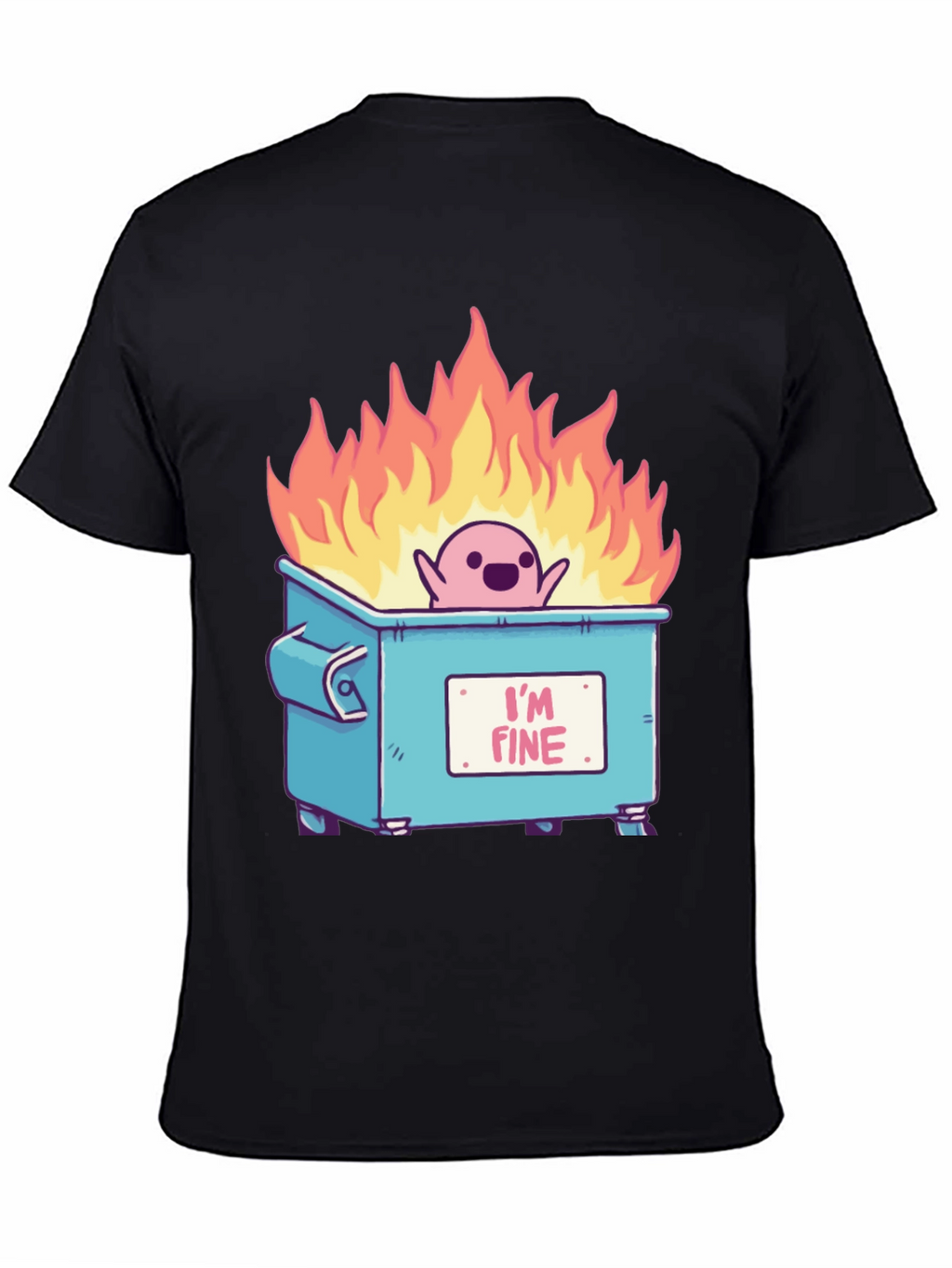 Im Fine Dumpster Fire T-Shirt
