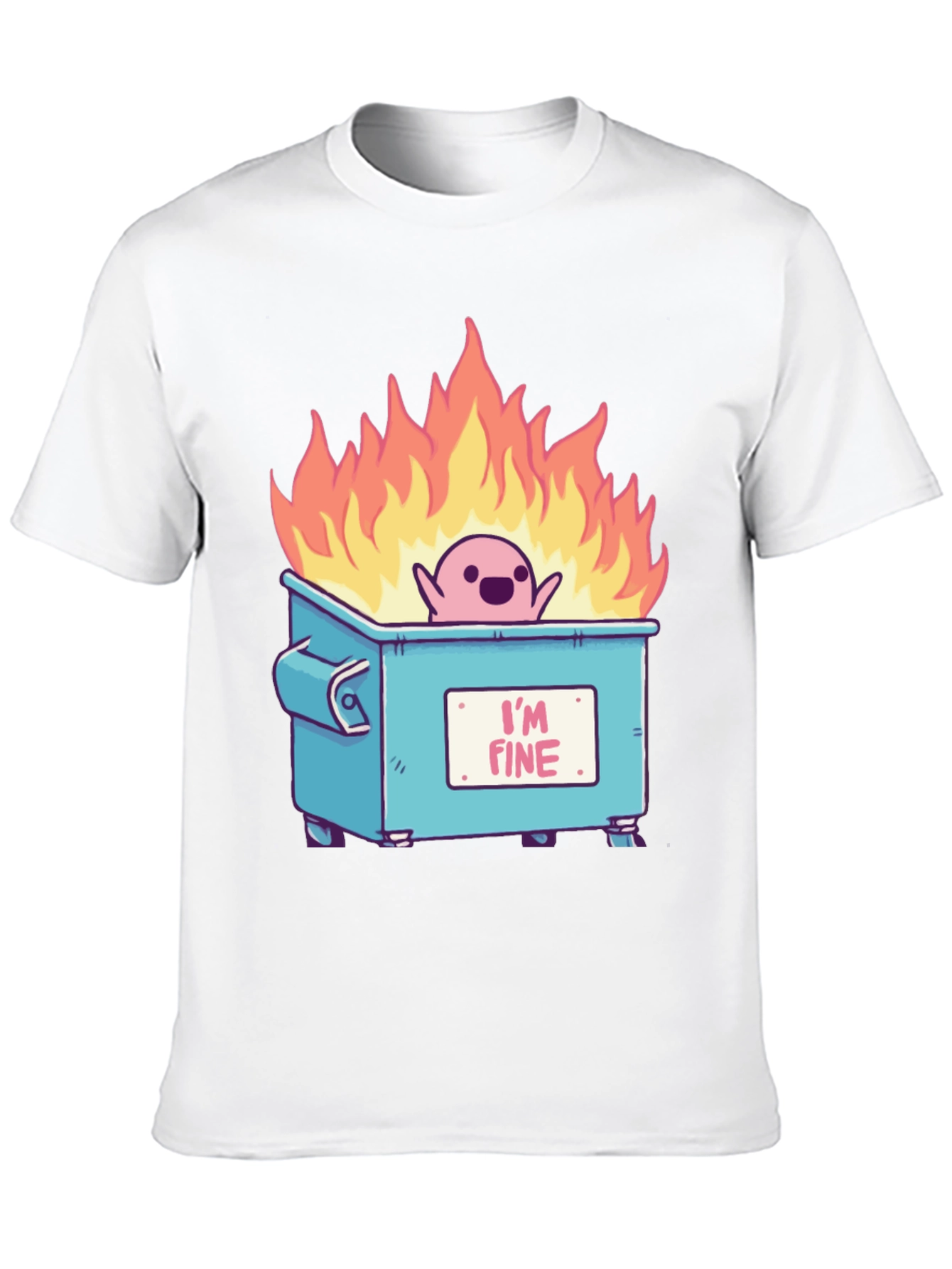 Im Fine Dumpster Fire T-Shirt