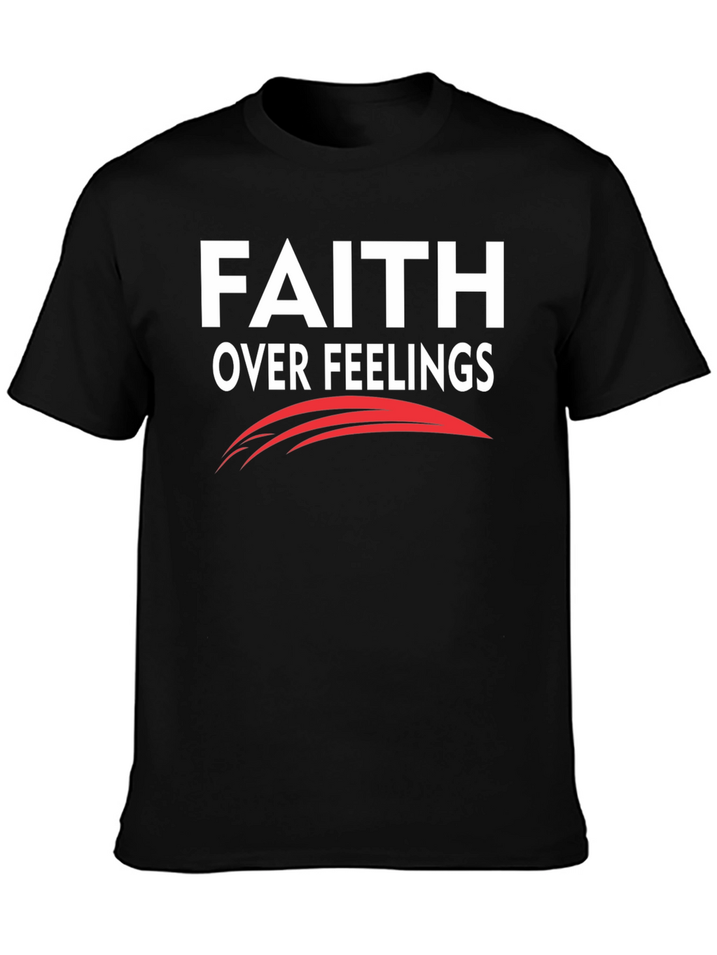 Faith Over Feelings Graphic T-Shirt